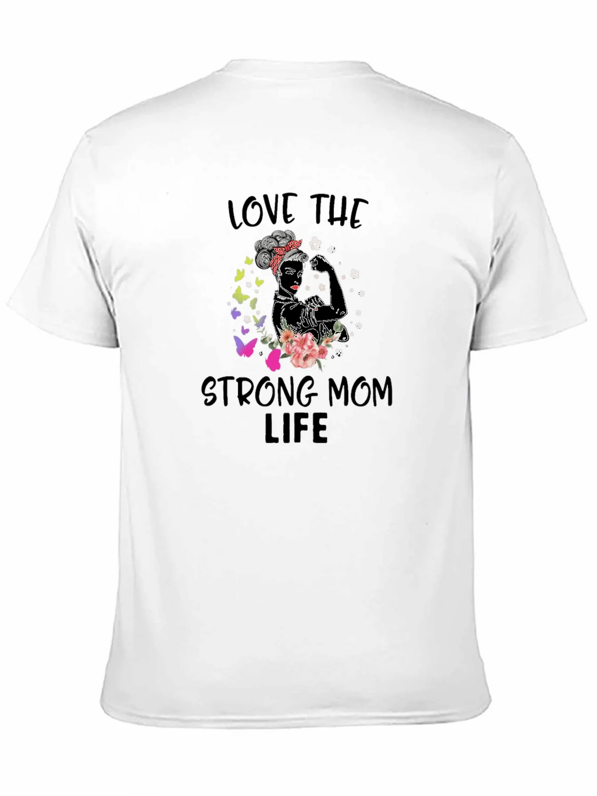 Love The Strong Mom Life T-Shirt product image 2