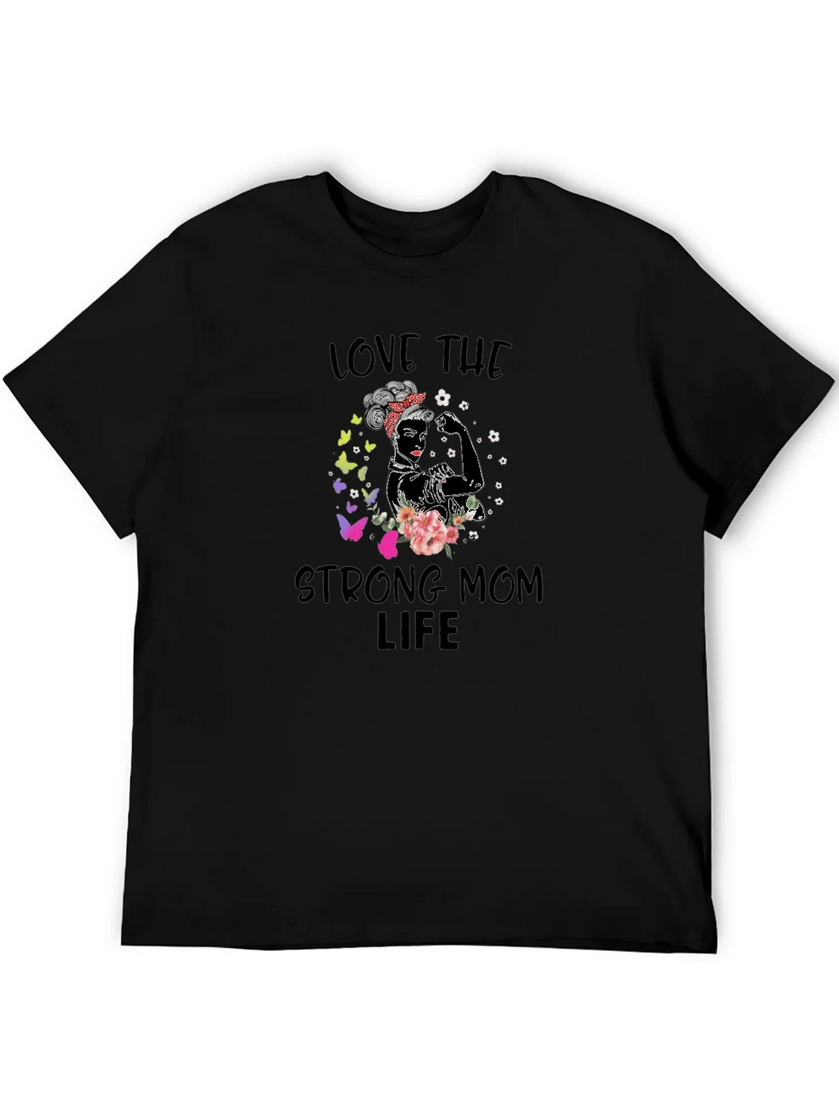 Love The Strong Mom Life T-Shirt product image 8