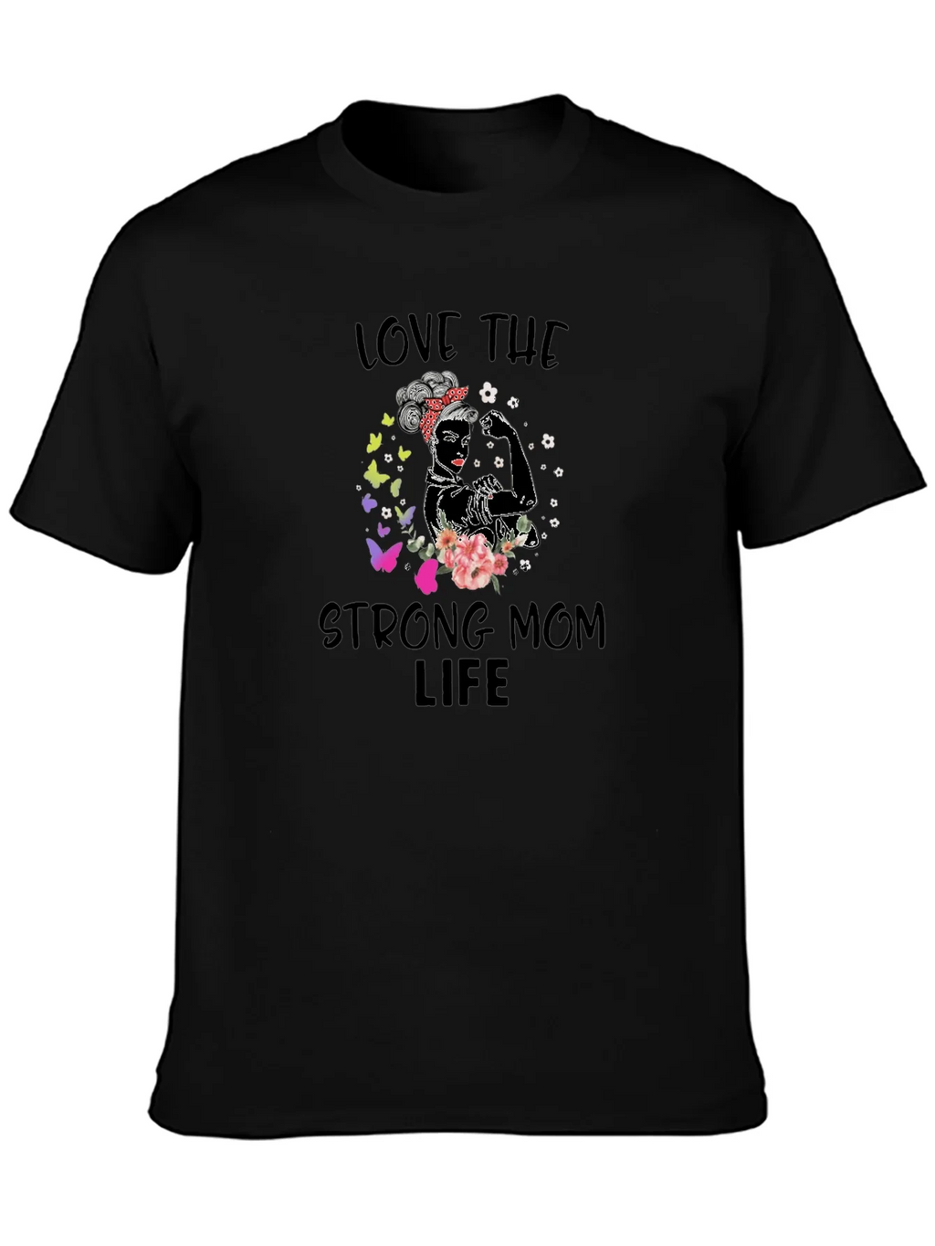 Love The Strong Mom Life T-Shirt product image 6