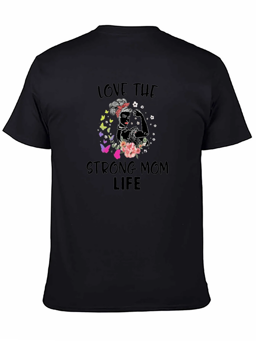 Love The Strong Mom Life T-Shirt product image 7