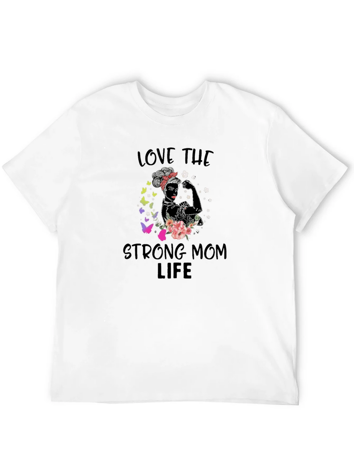 Love The Strong Mom Life T-Shirt product image 3