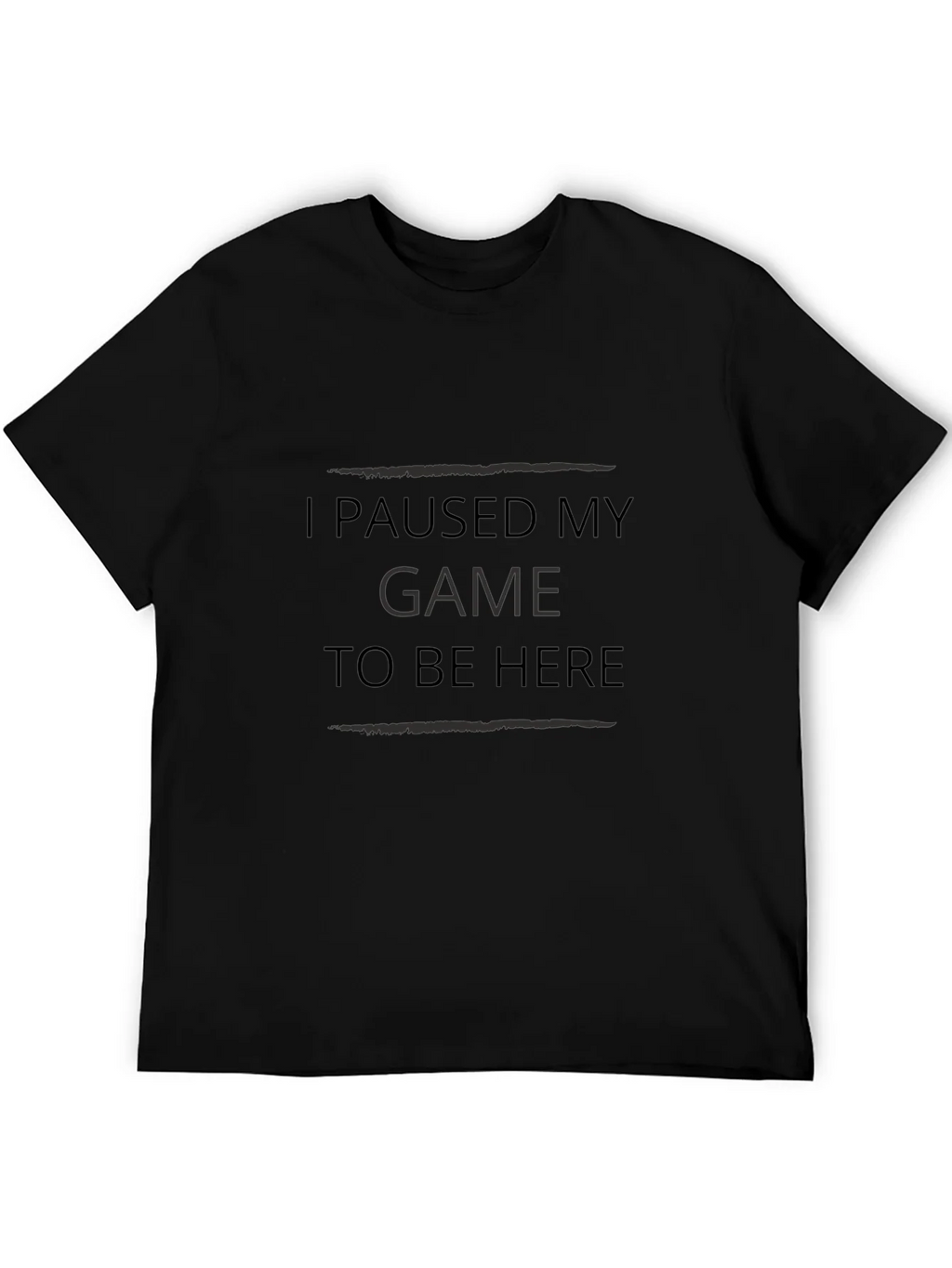 I Paused My Game To Be Here - Black T-Shirt product image 8