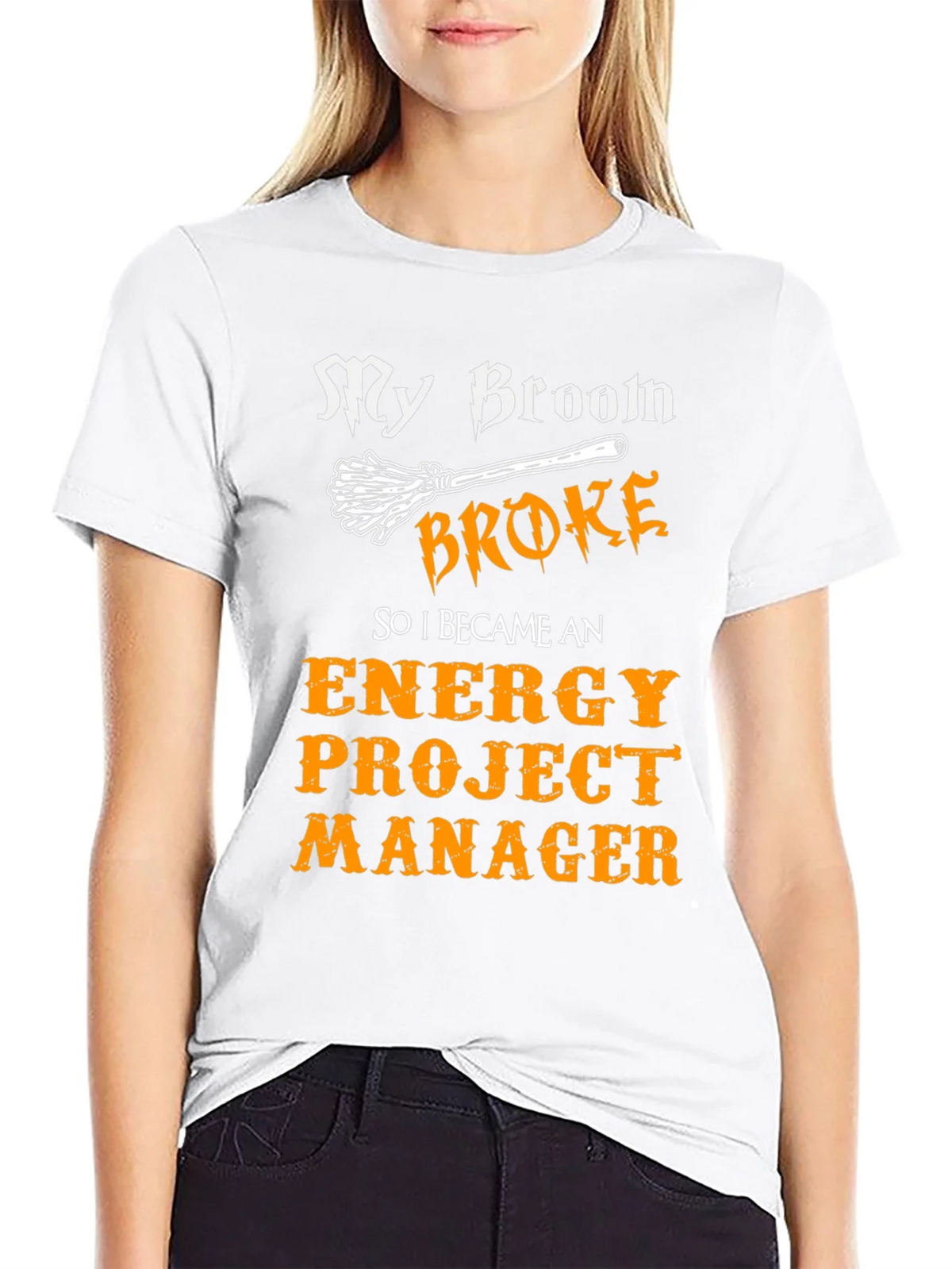 Funny Energy Project Manager T-Shirt - My Broom Broke product image 11