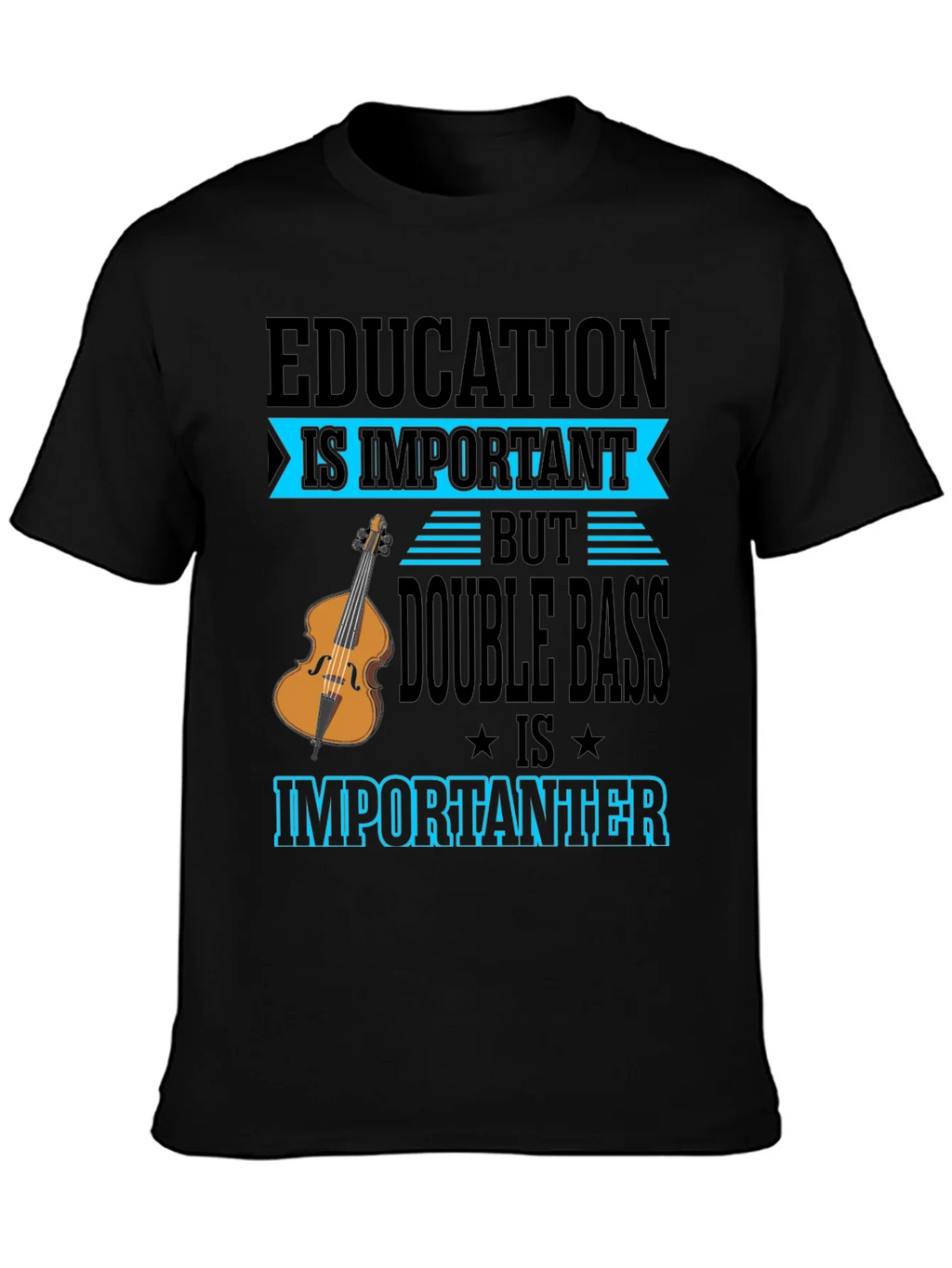 Education vs Double Bass T-Shirt product image 6