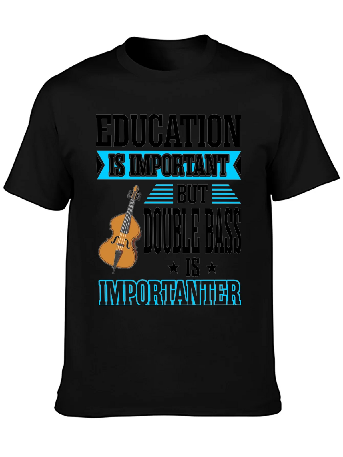 Education vs Double Bass T-Shirt product image 6