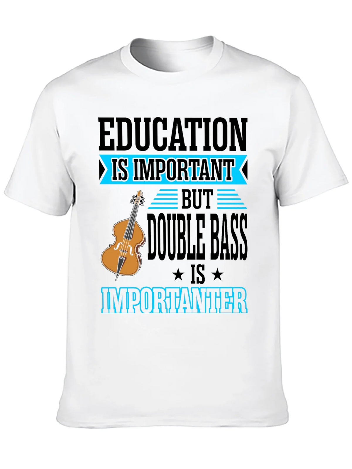 Education vs Double Bass T-Shirt product image 12