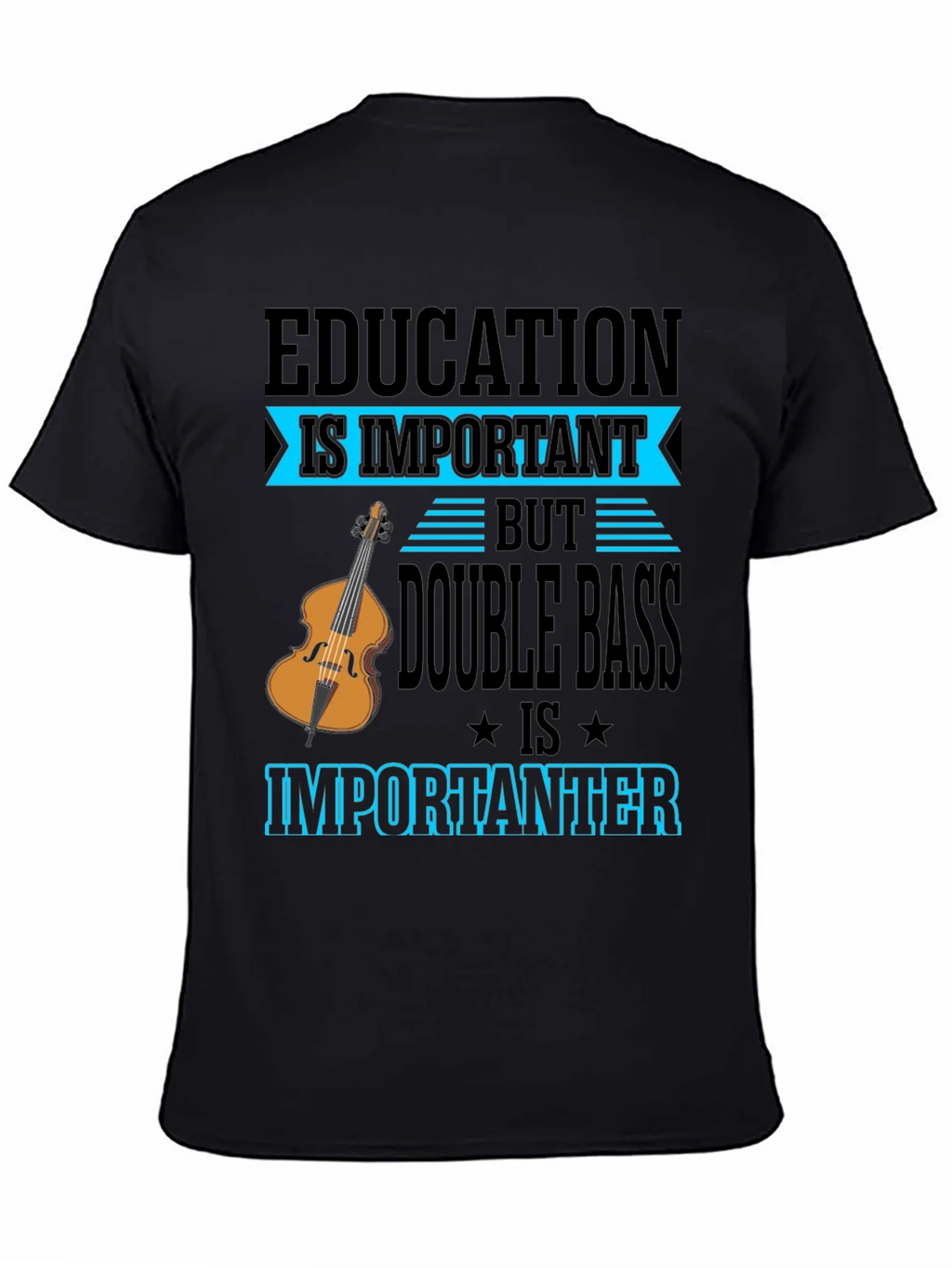 Education vs Double Bass T-Shirt product image 7