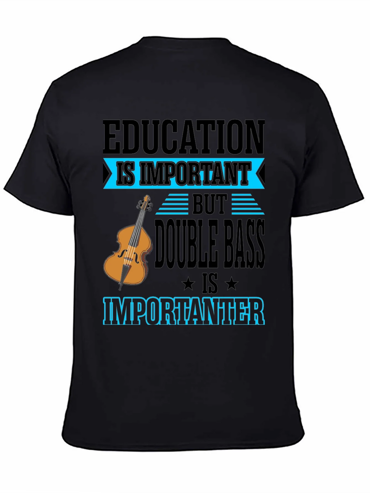 Education vs Double Bass T-Shirt product image 7