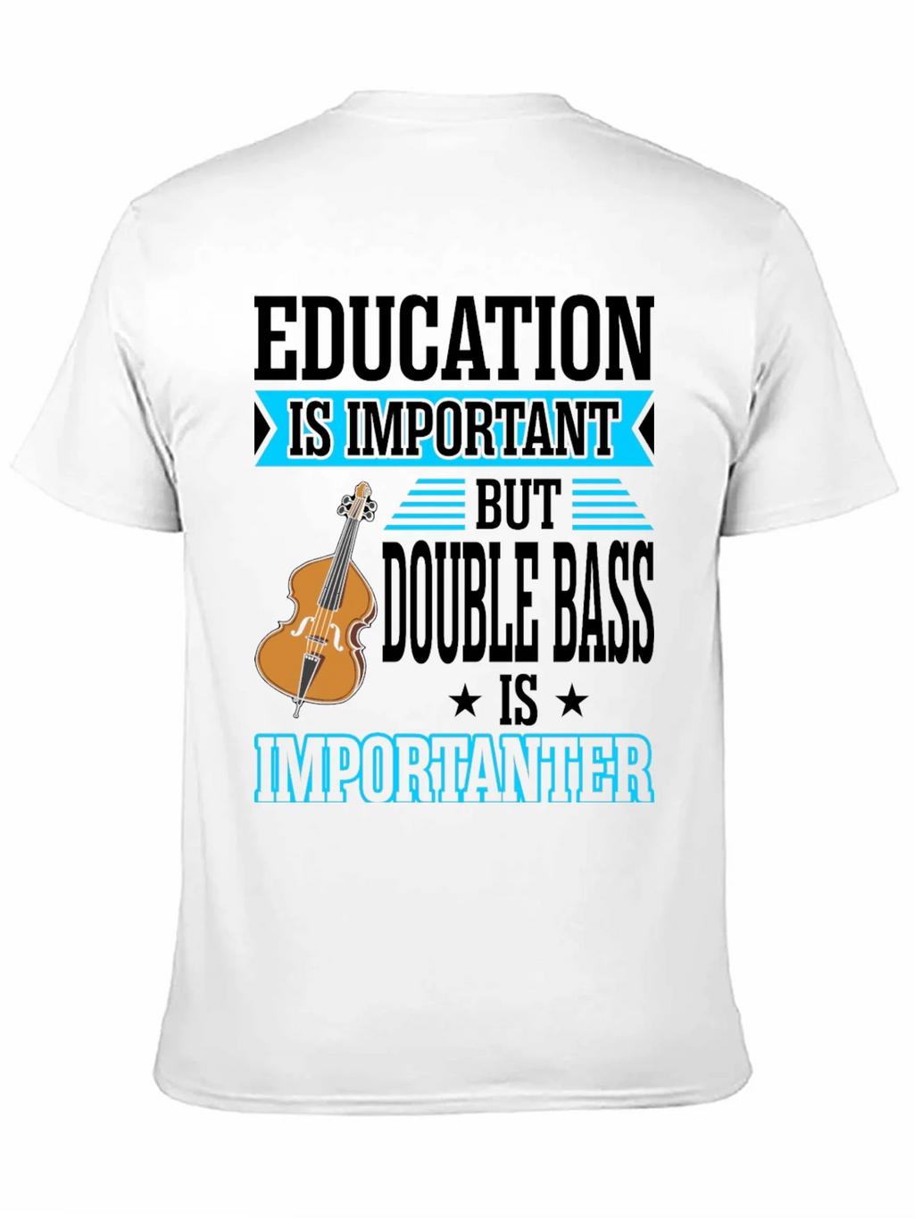 Education vs Double Bass T-Shirt product image 2