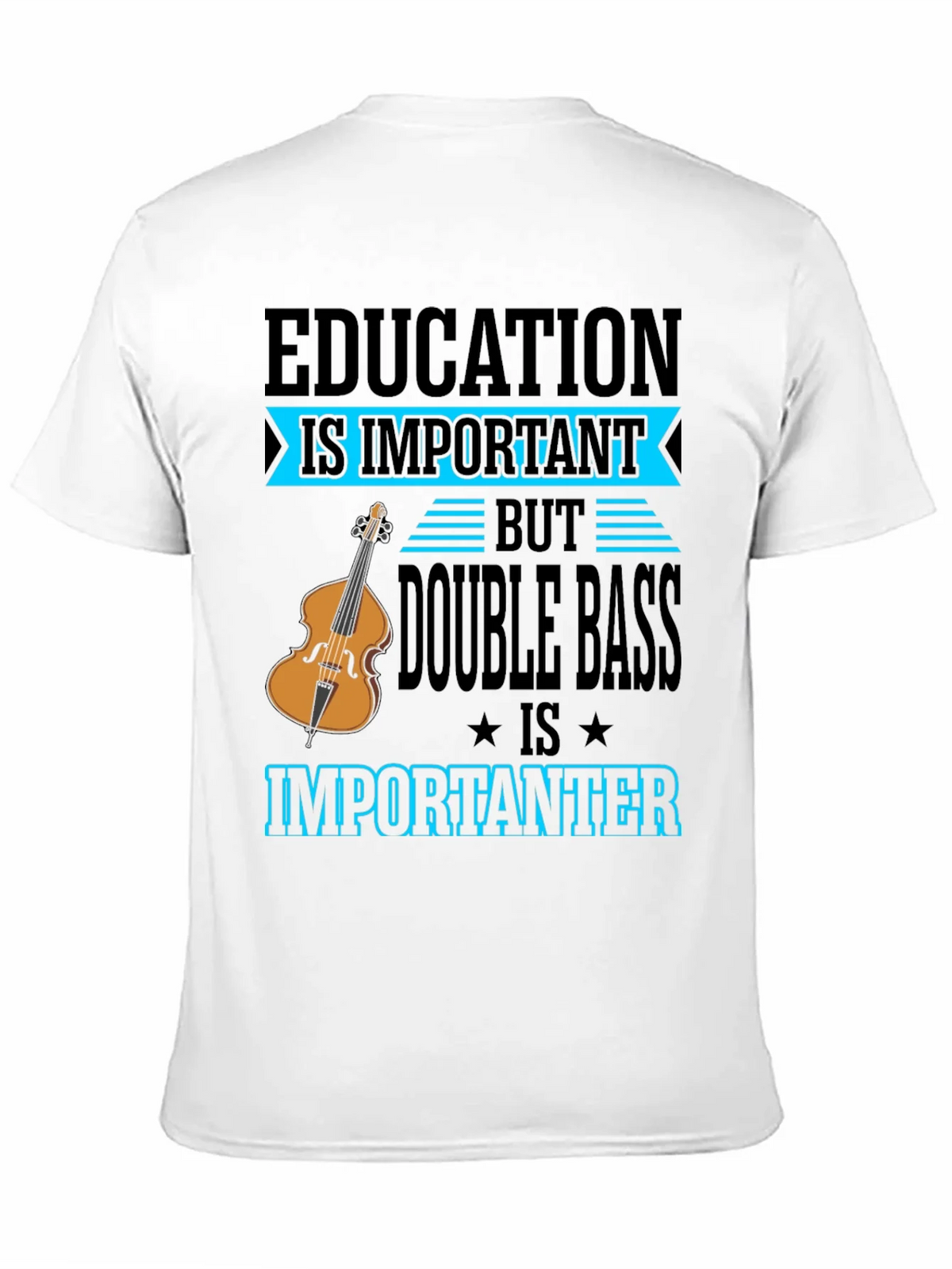 Education vs Double Bass T-Shirt product image 2