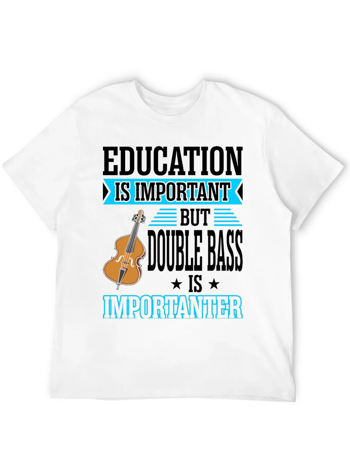 Education vs Double Bass T-Shirt product image 3