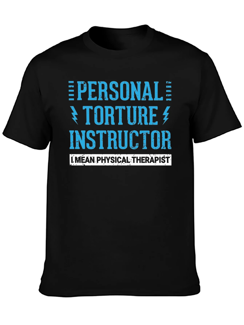 Personal Torture Instructor - Physical Therapist T-Shirt product image 6