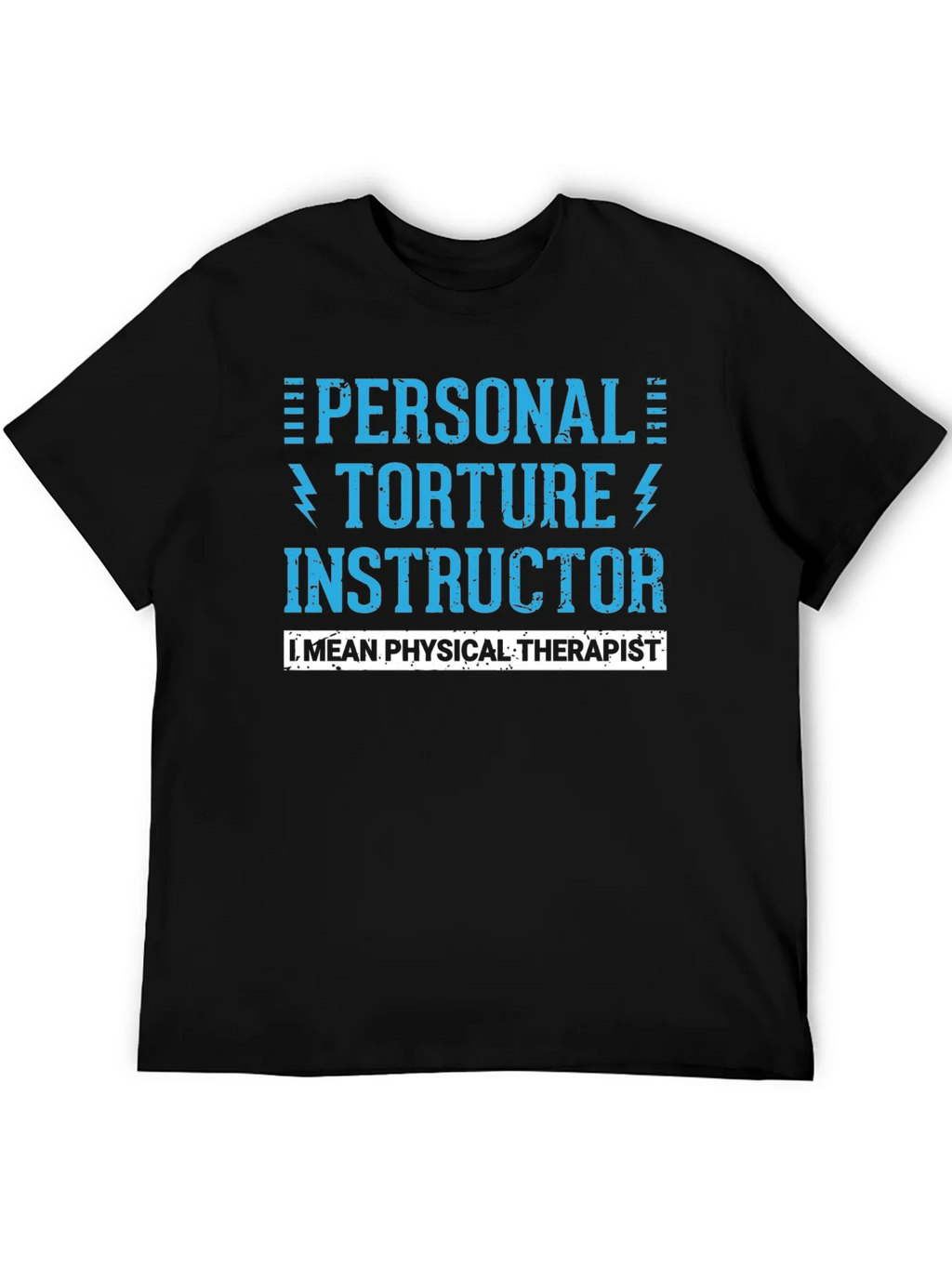 Personal Torture Instructor - Physical Therapist T-Shirt product image 8
