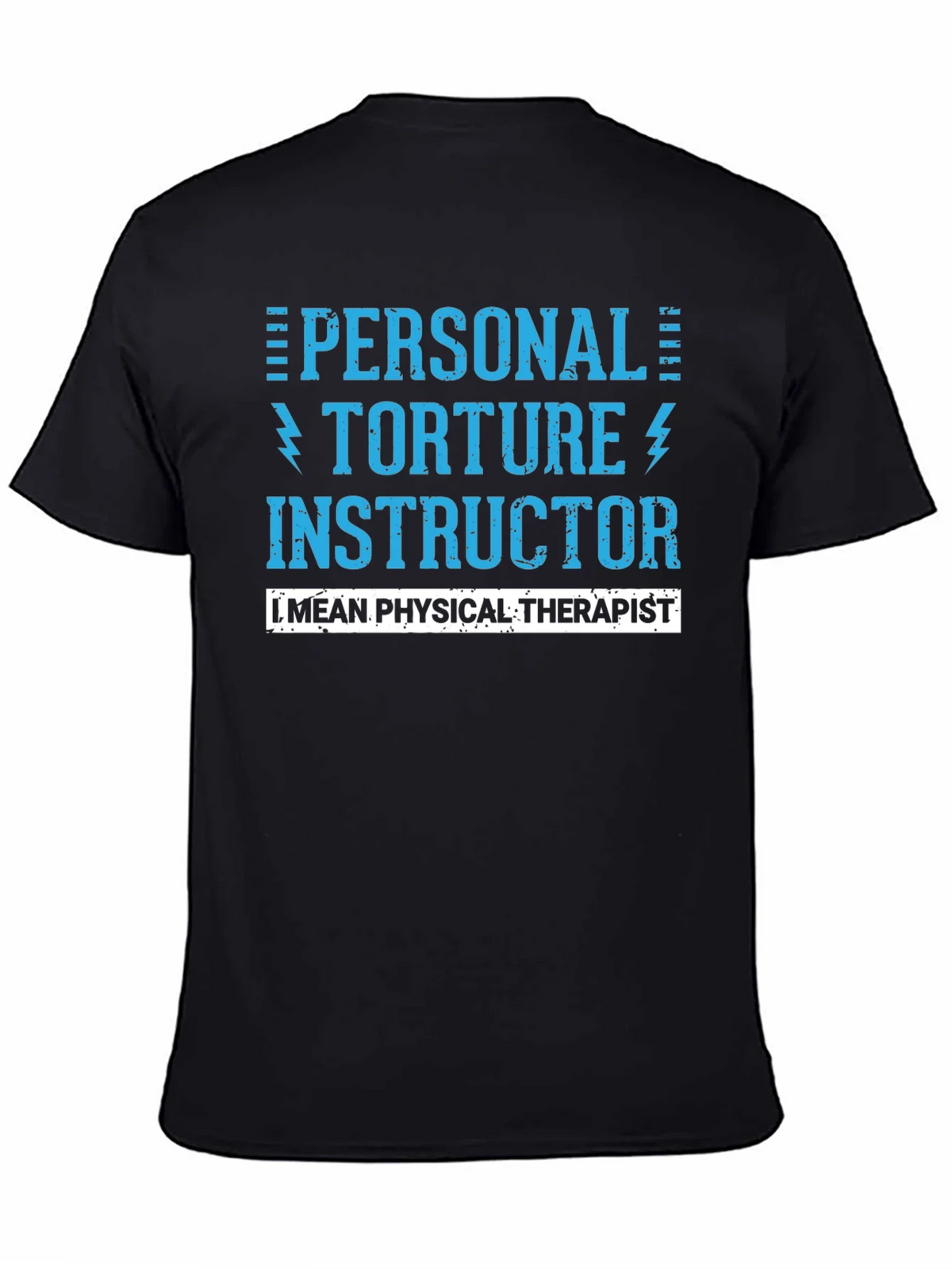 Personal Torture Instructor - Physical Therapist T-Shirt product image 7