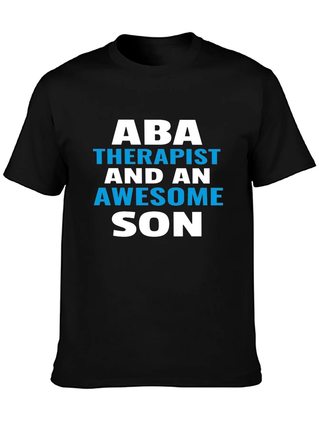 ABA Therapist Awesome Son T-Shirt product image 6