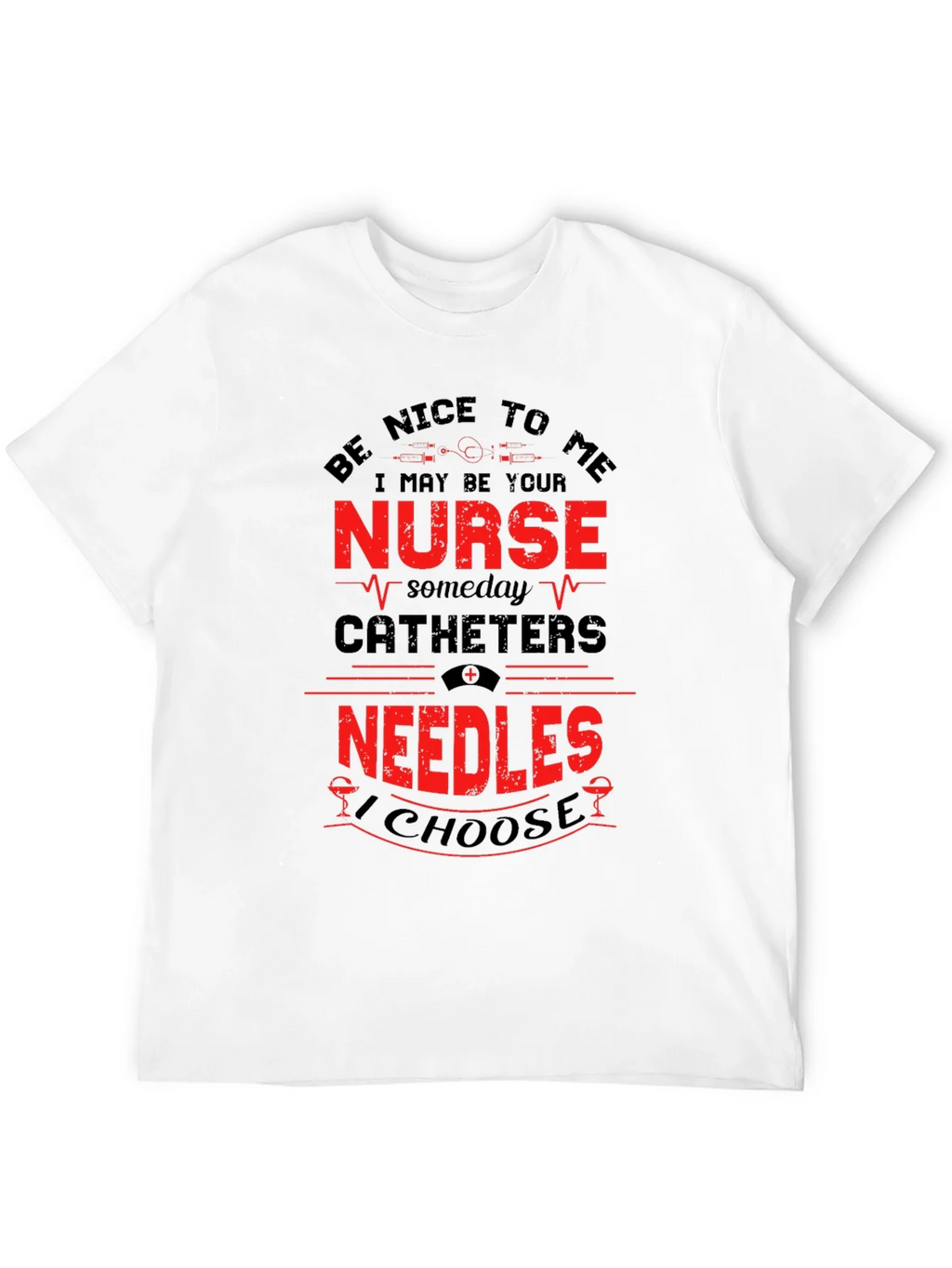 Funny Nurse T-Shirt: Be Nice to Me I May Be Your product image 3