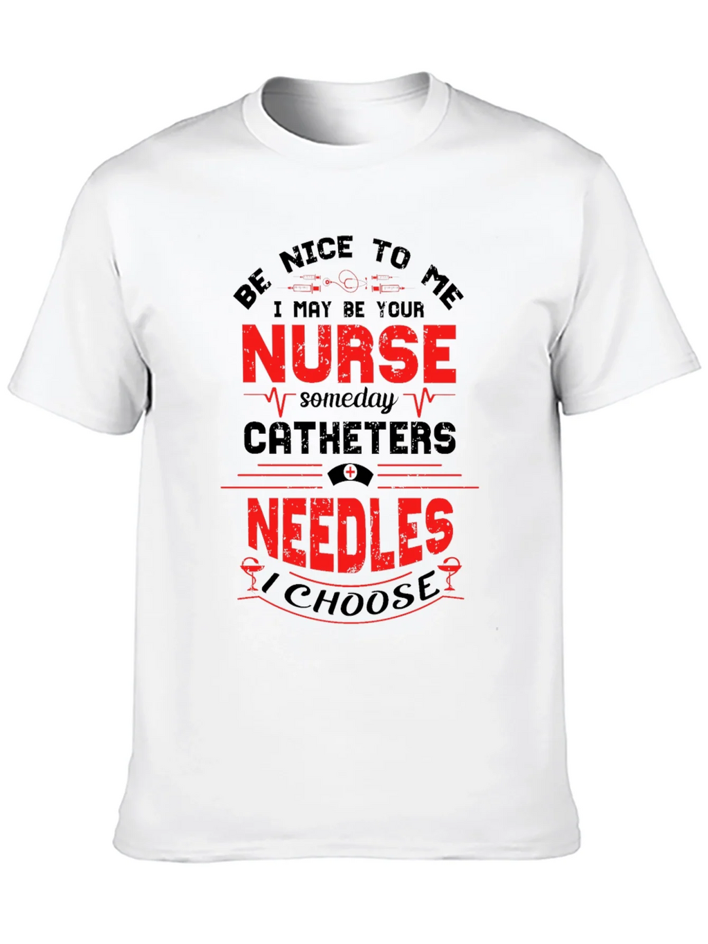 Funny Nurse T-Shirt: Be Nice to Me I May Be Your product image 12