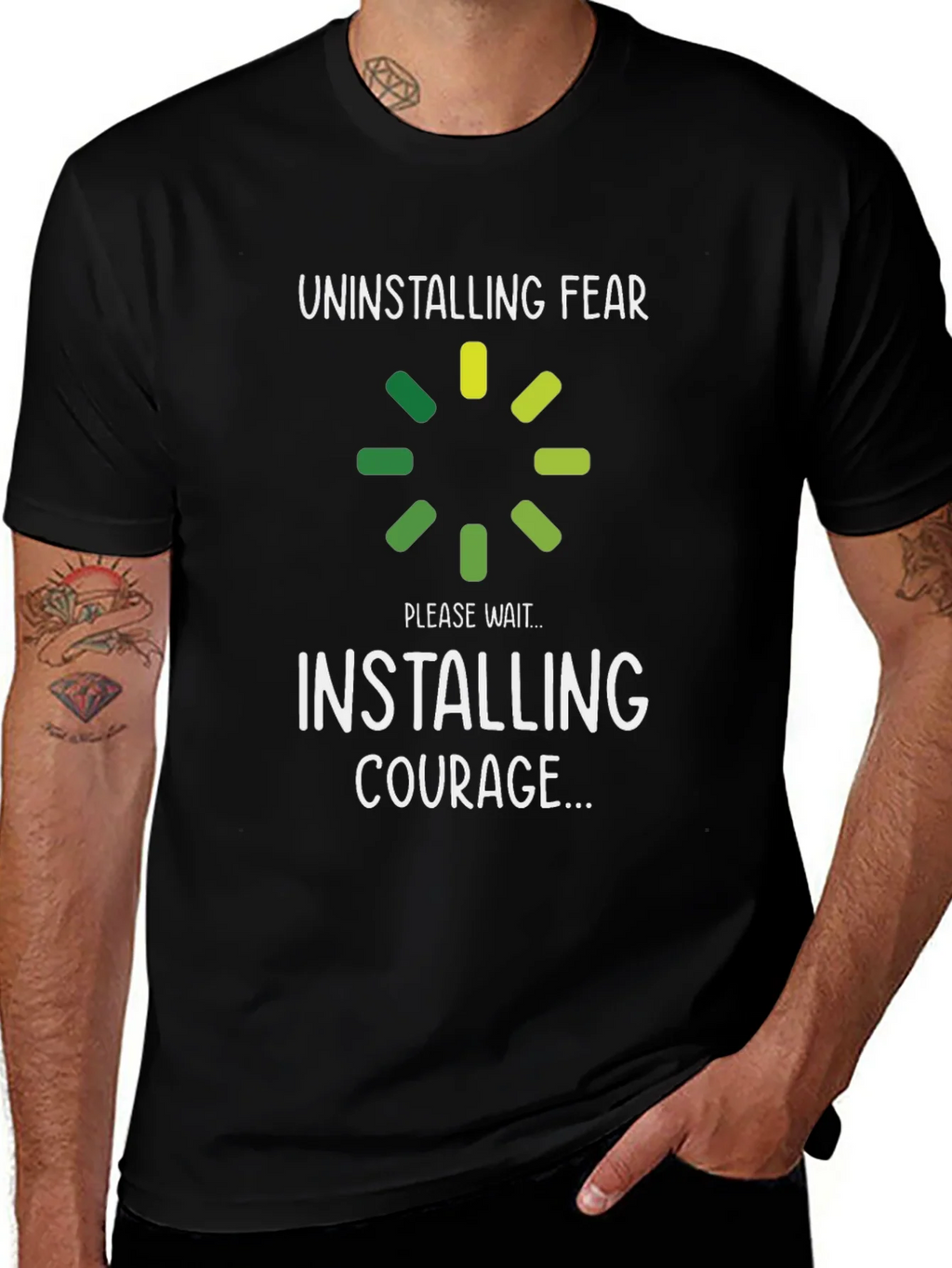 Uninstalling Fear Installing Courage T-Shirt product image 1