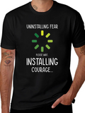 Uninstalling Fear Installing Courage T-Shirt product image 1