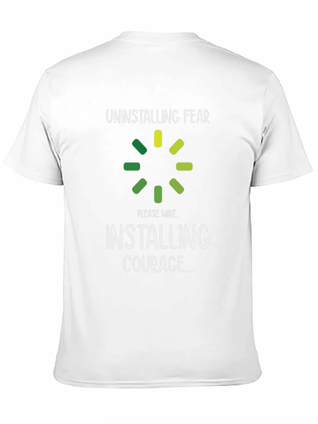 Uninstalling Fear Installing Courage T-Shirt product image 2