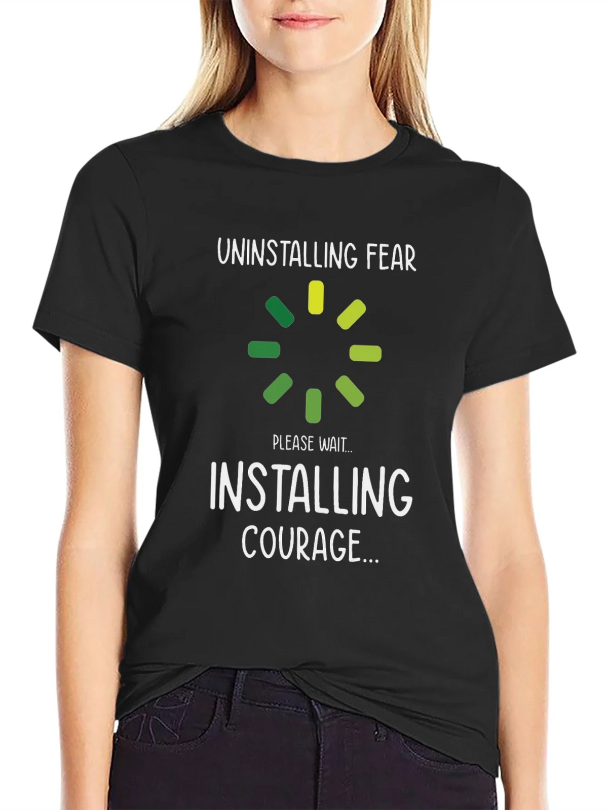 Uninstalling Fear Installing Courage T-Shirt product image 5