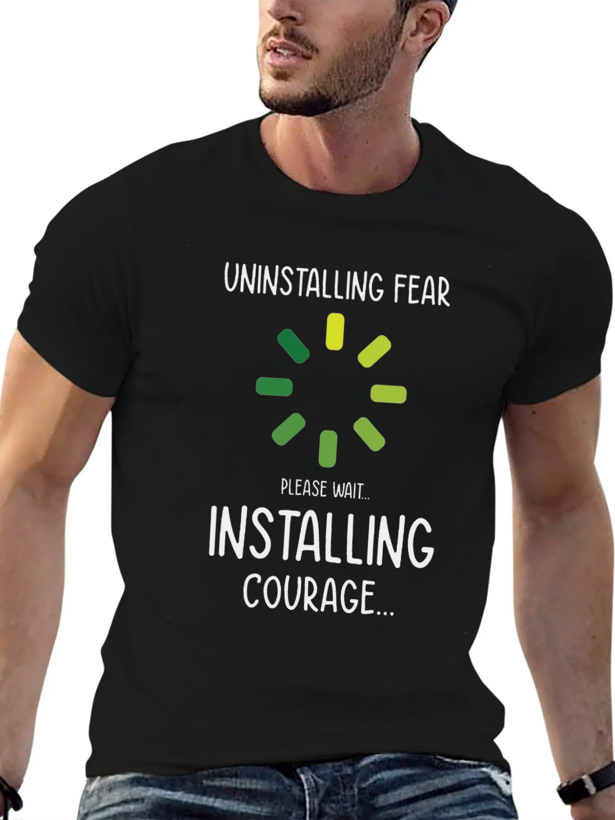 Uninstalling Fear Installing Courage T-Shirt product image 9