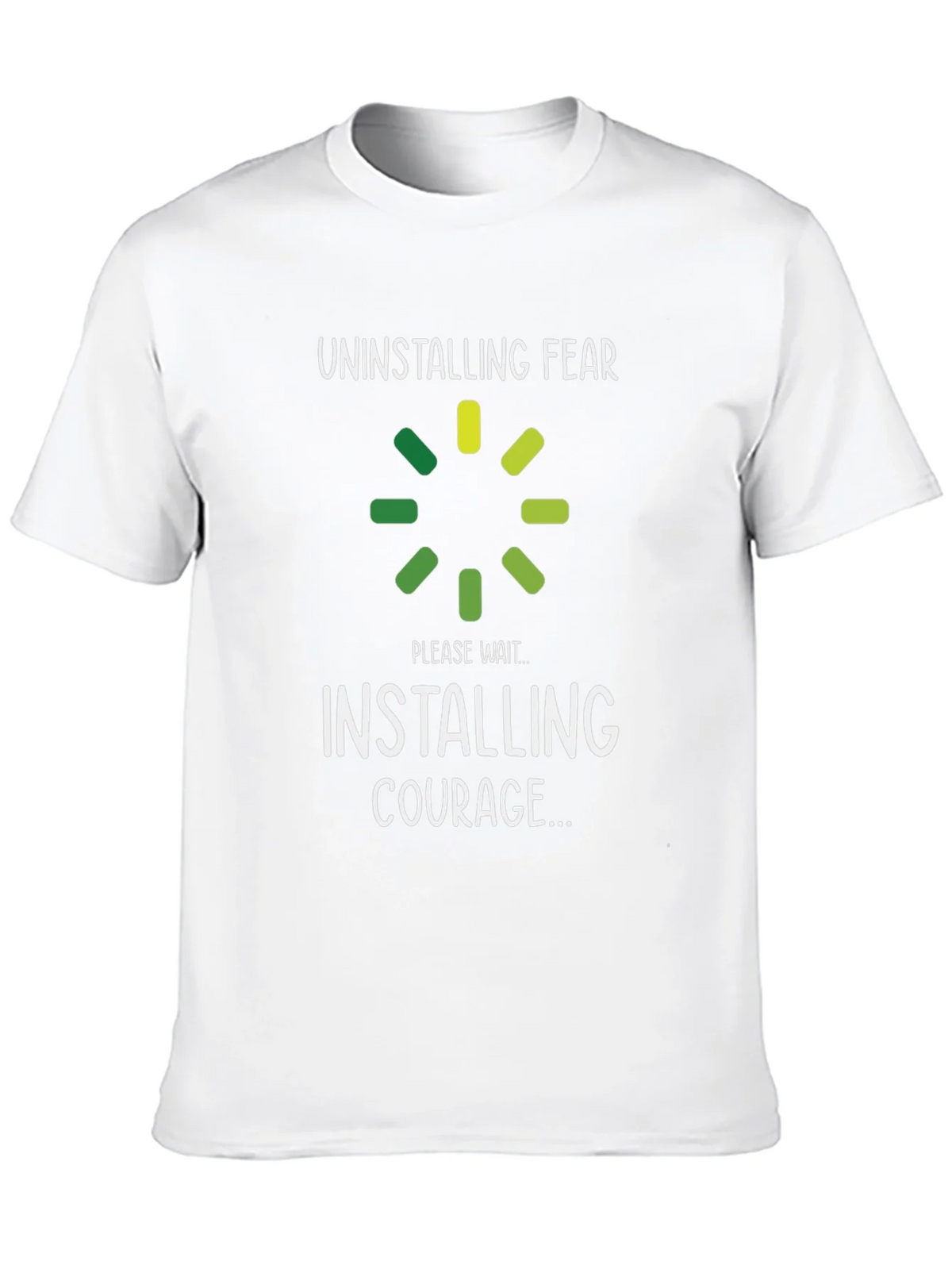 Uninstalling Fear Installing Courage T-Shirt product image 12