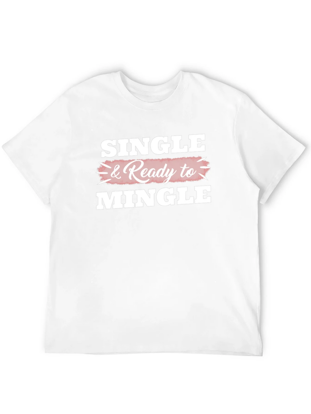 Single & Ready to Mingle Graphic T-Shirt product image 3