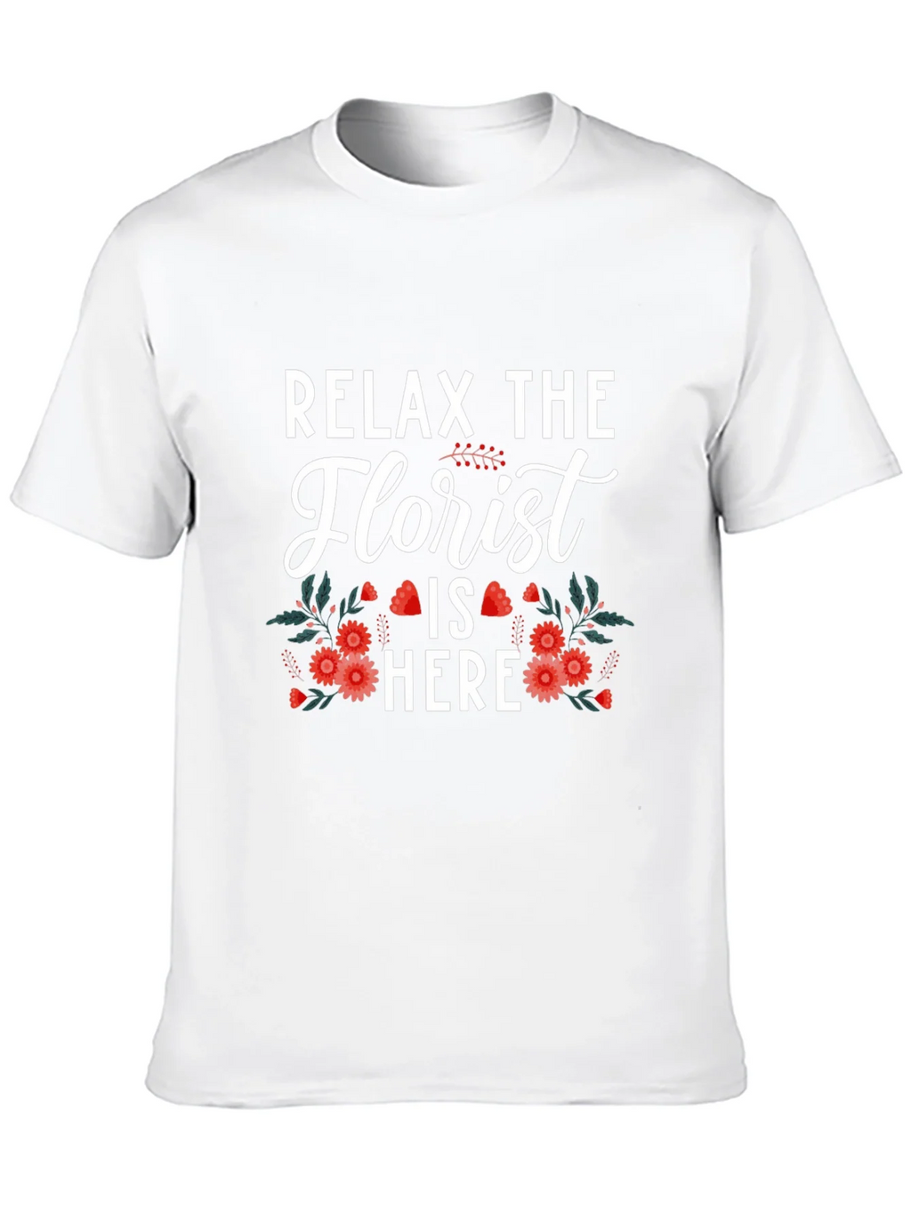 Relax The Florist Is Here T-Shirt product image 12