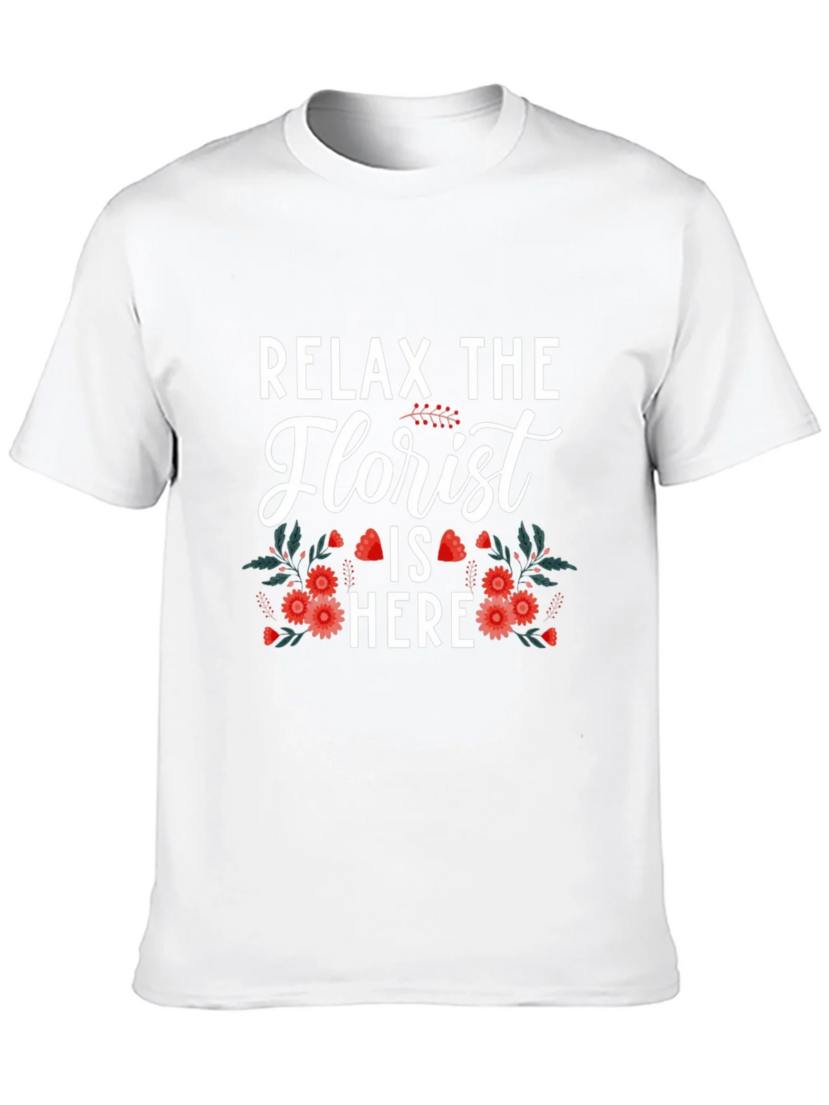 Relax The Florist Is Here T-Shirt product image 12
