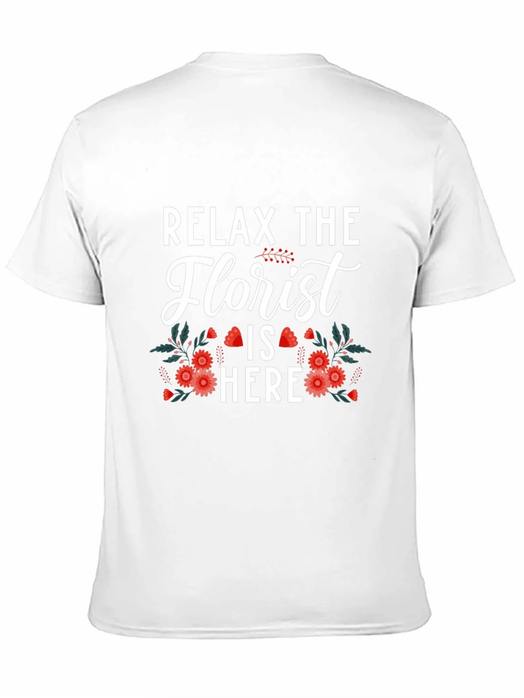 Relax The Florist Is Here T-Shirt product image 2