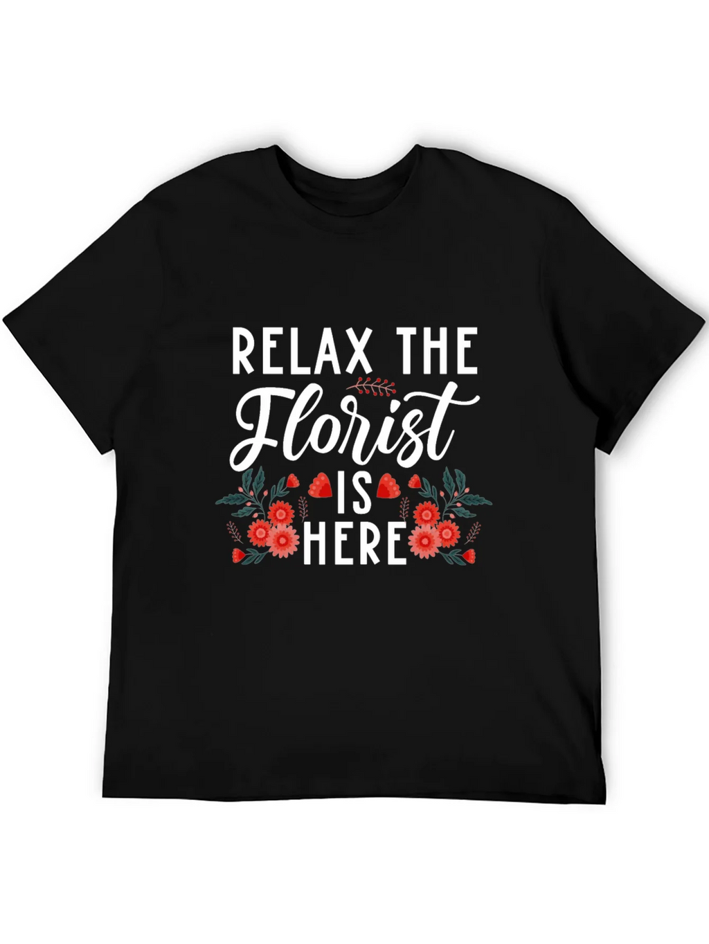 Relax The Florist Is Here T-Shirt product image 8