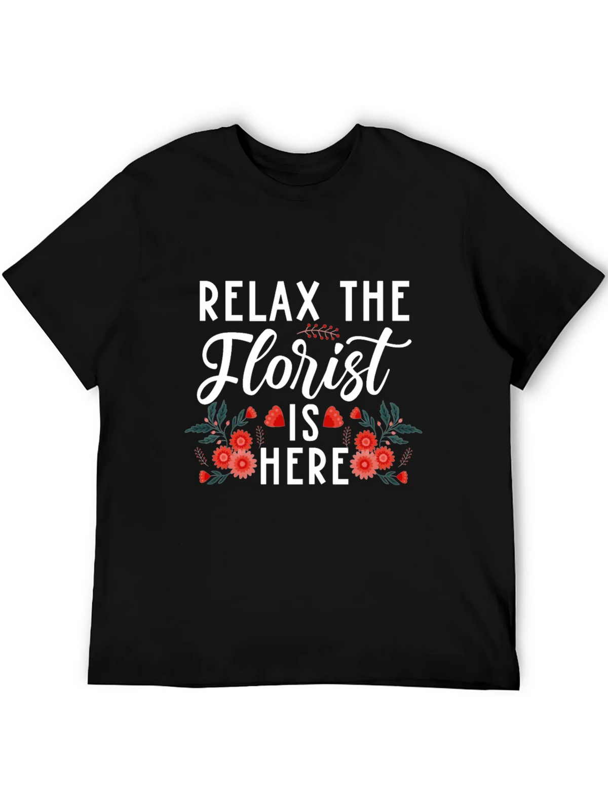Relax The Florist Is Here T-Shirt product image 8
