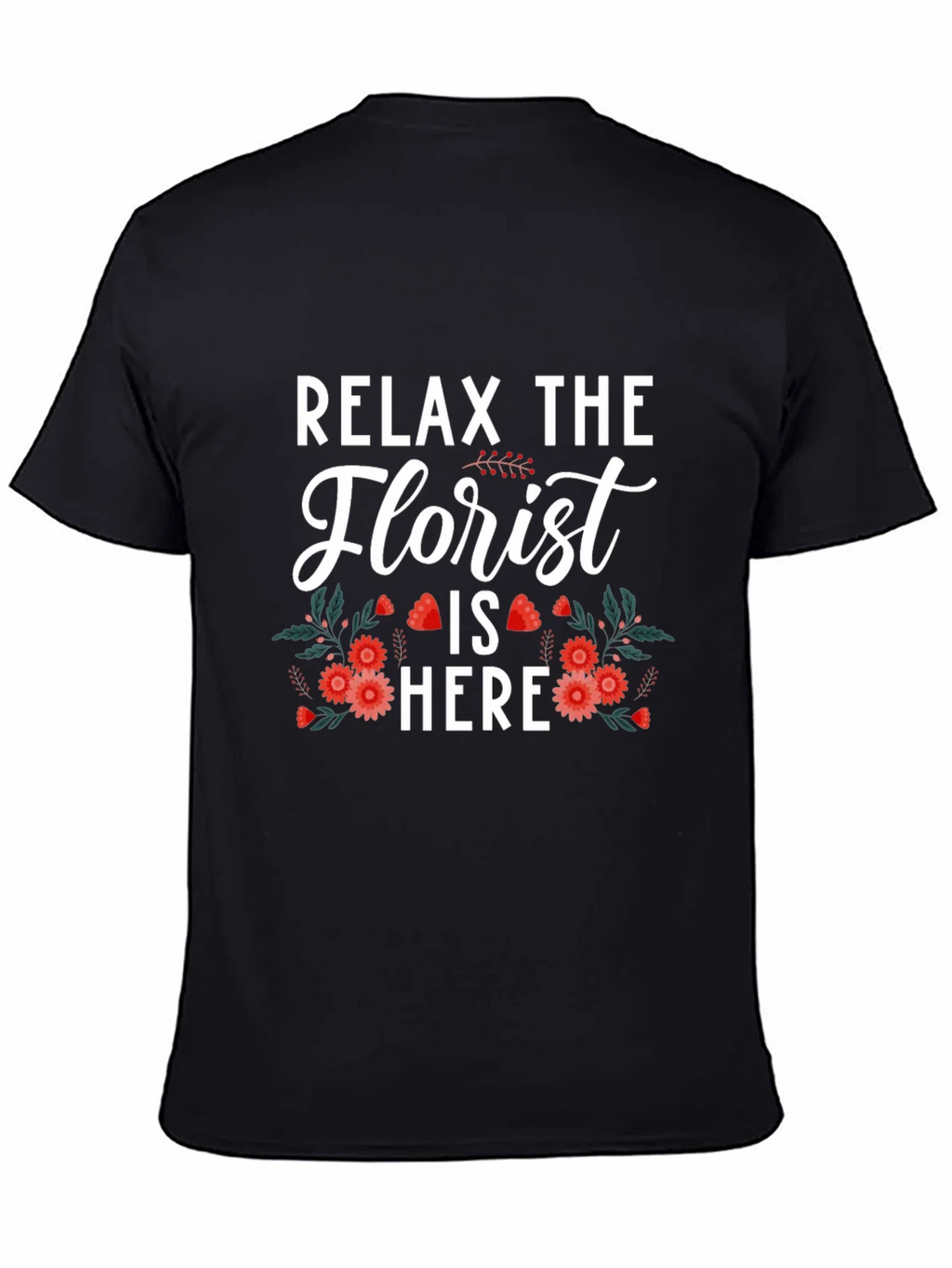 Relax The Florist Is Here T-Shirt product image 7