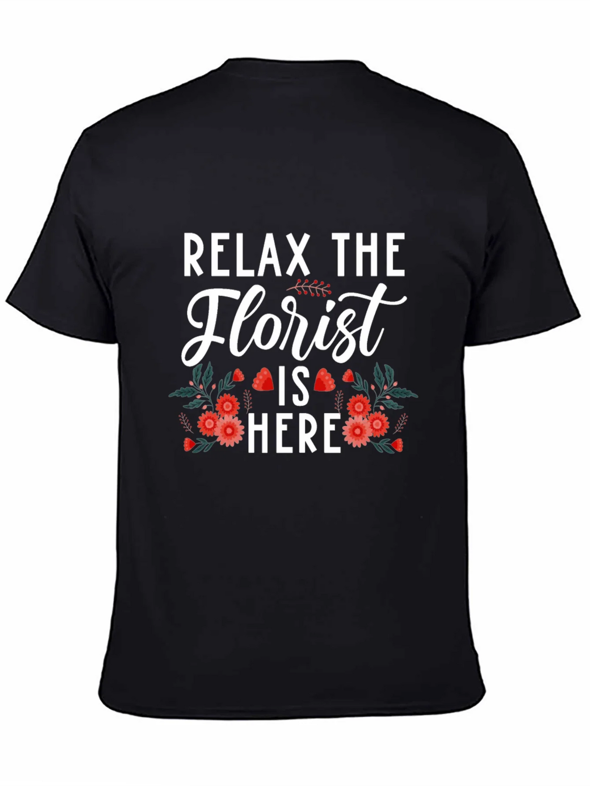 Relax The Florist Is Here T-Shirt product image 7