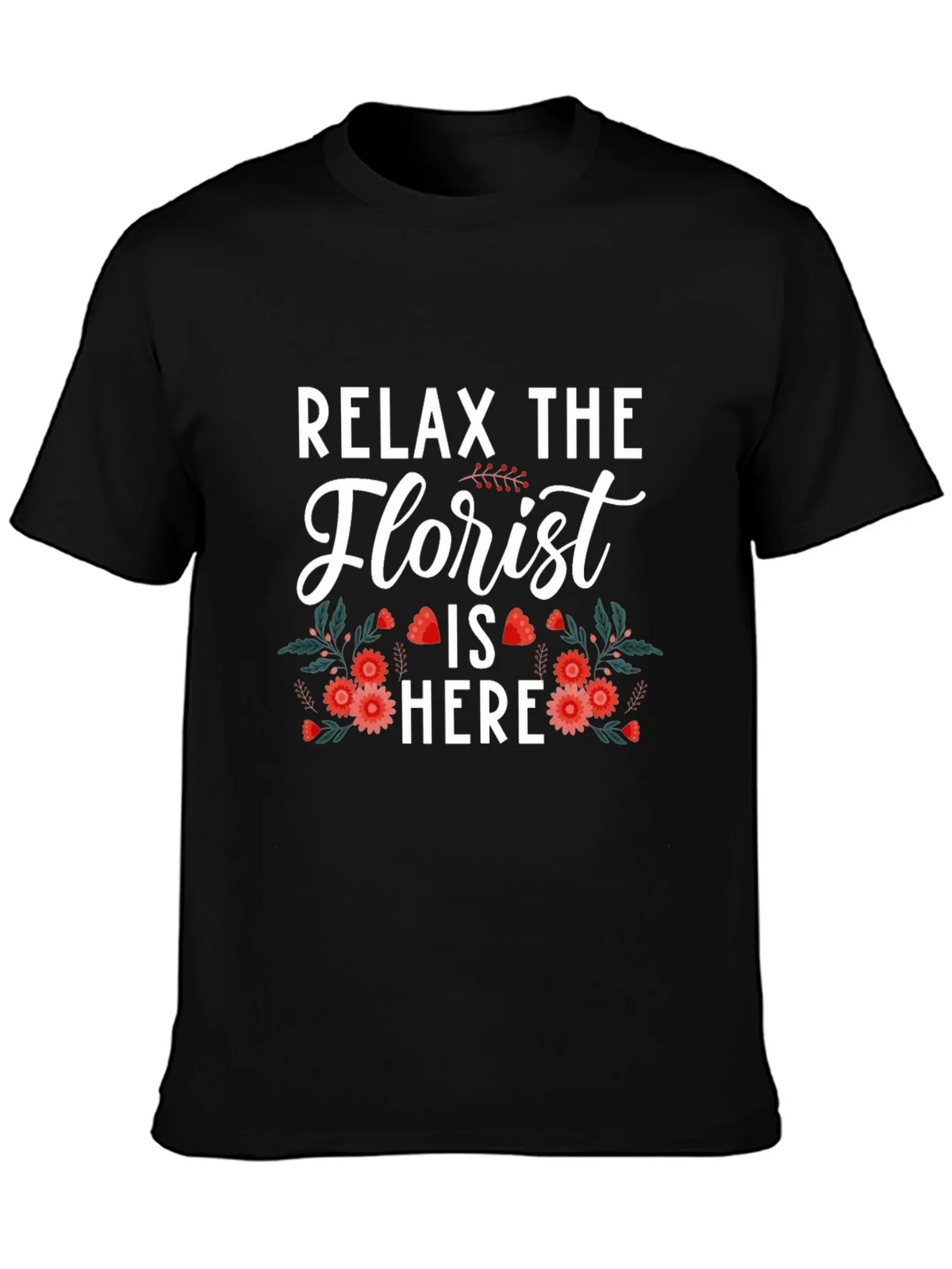 Relax The Florist Is Here T-Shirt product image 6