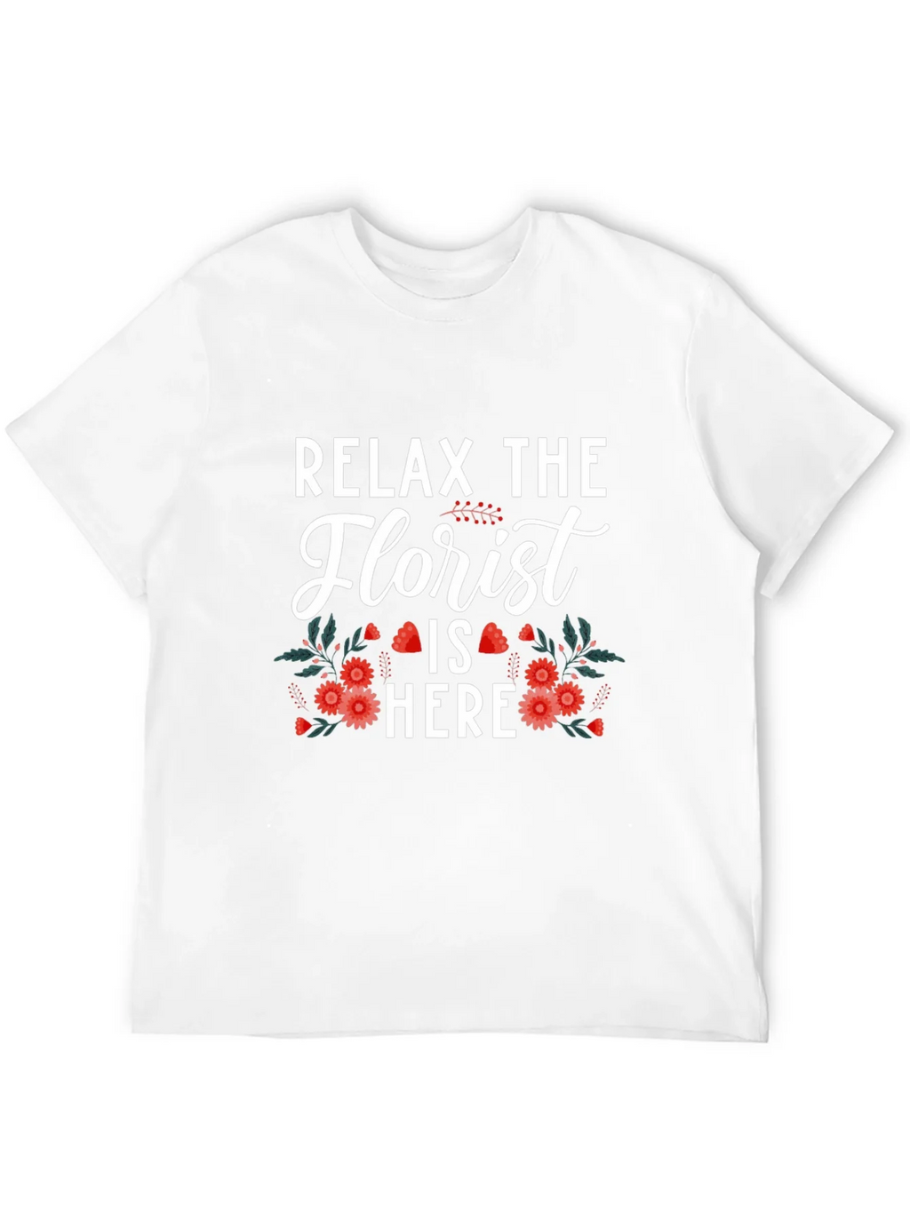 Relax The Florist Is Here T-Shirt product image 3