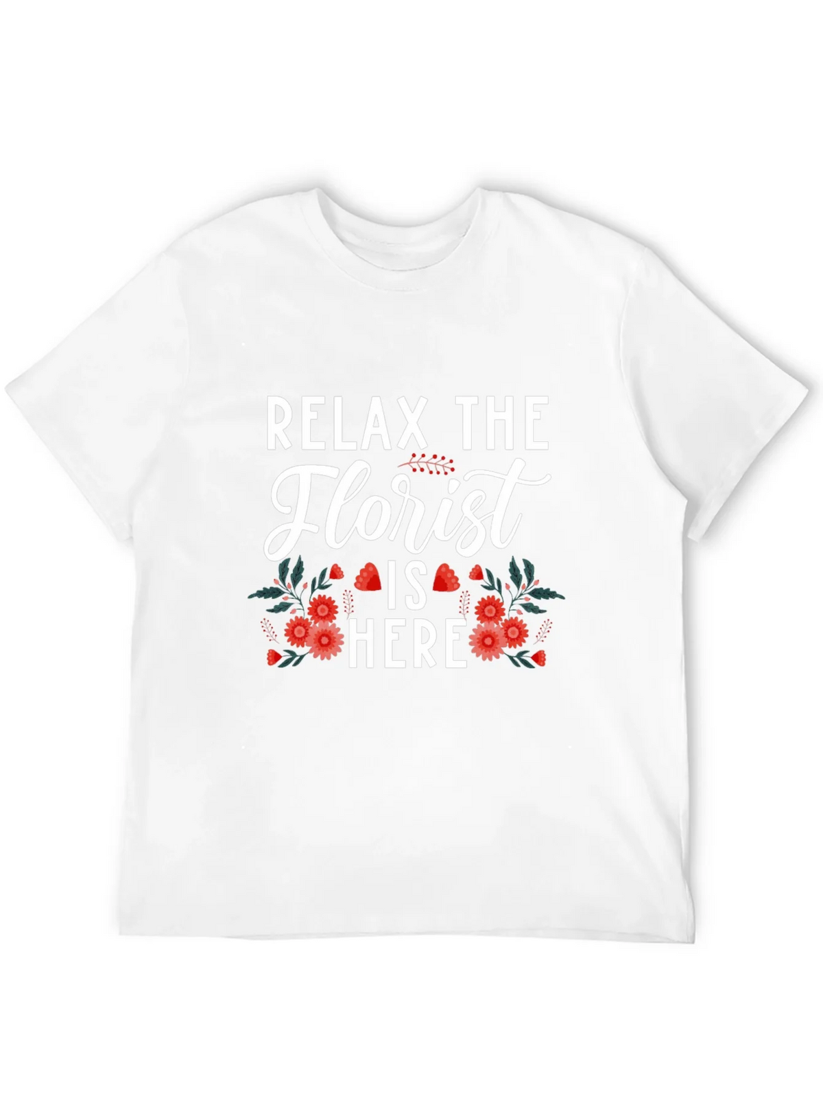 Relax The Florist Is Here T-Shirt product image 3