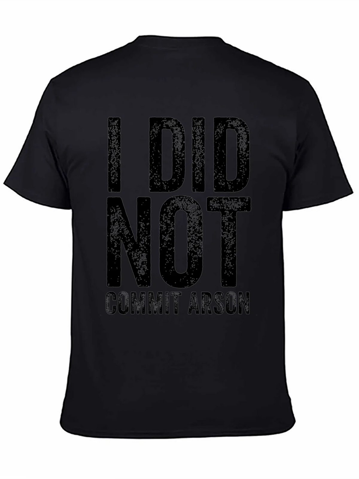 I Did Not Commit Arson T-Shirt - Black Graphic Tee product image 7