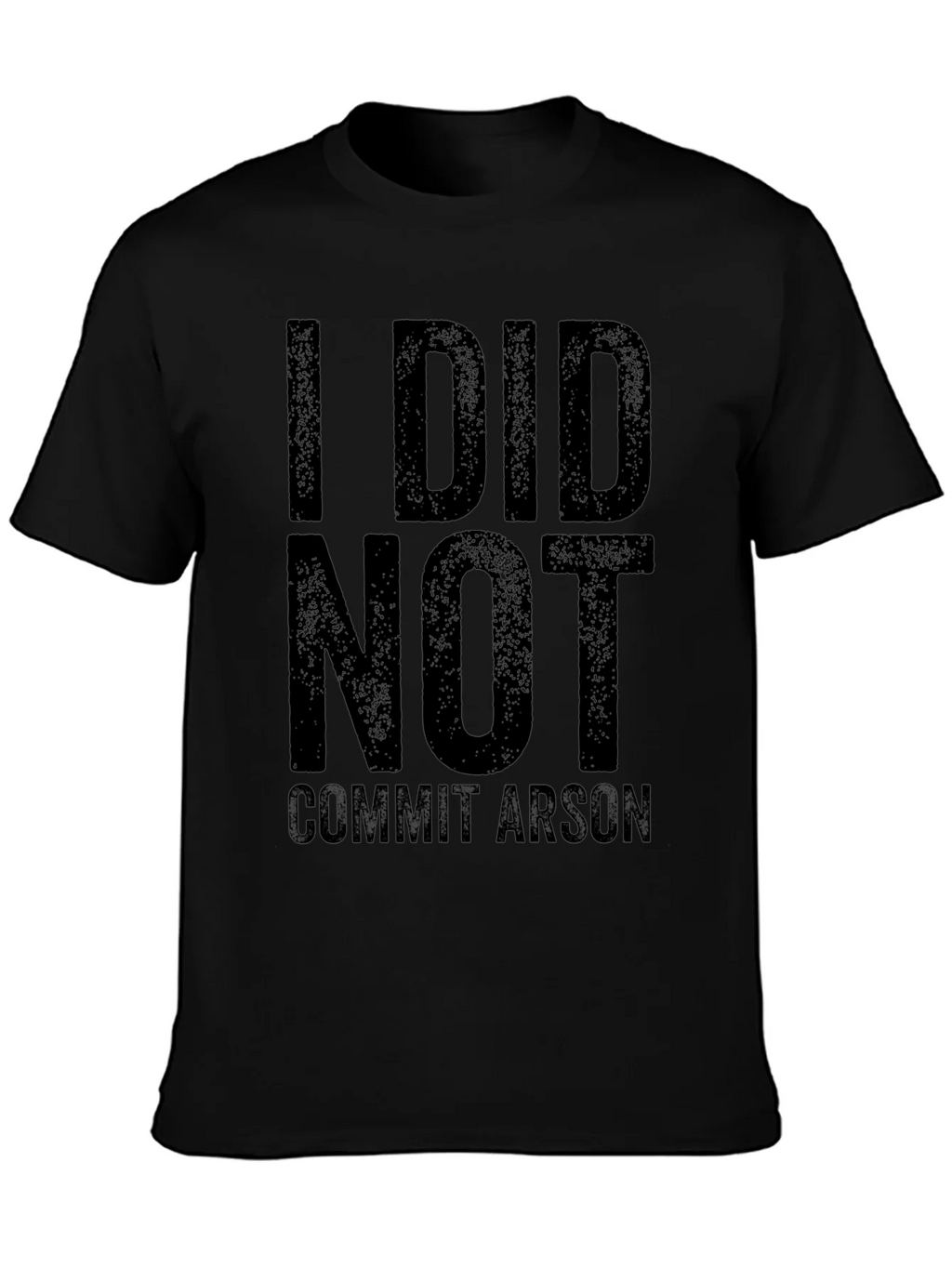 I Did Not Commit Arson T-Shirt - Black Graphic Tee product image 6