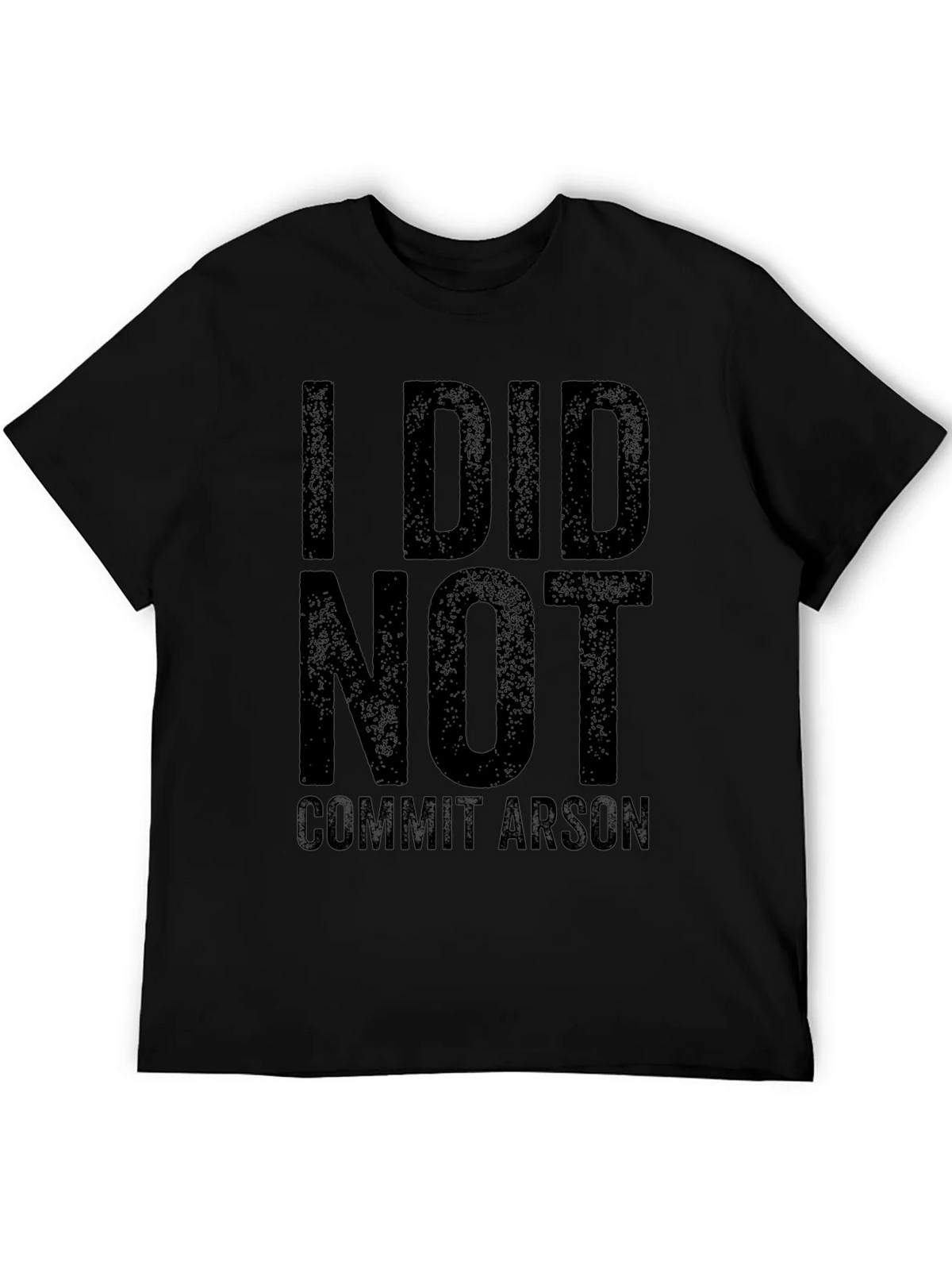 I Did Not Commit Arson T-Shirt - Black Graphic Tee product image 8