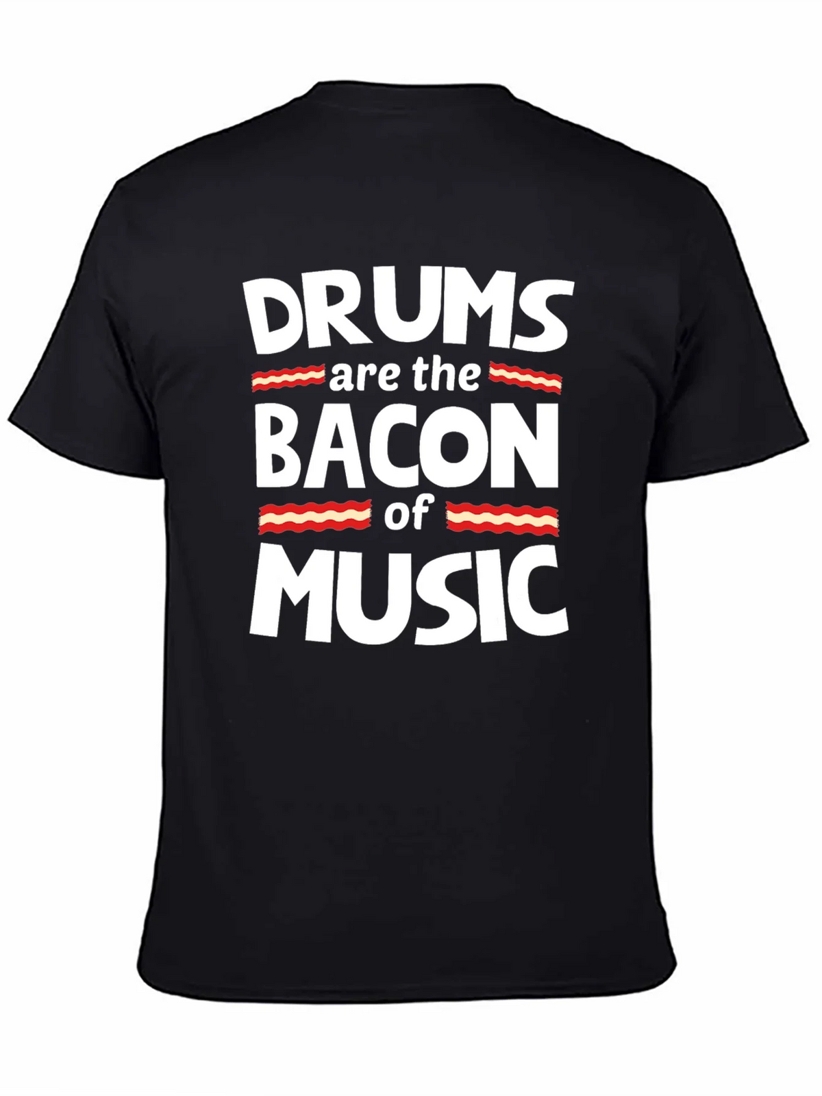 Drums are the Bacon of Music Graphic T-Shirt product image 7