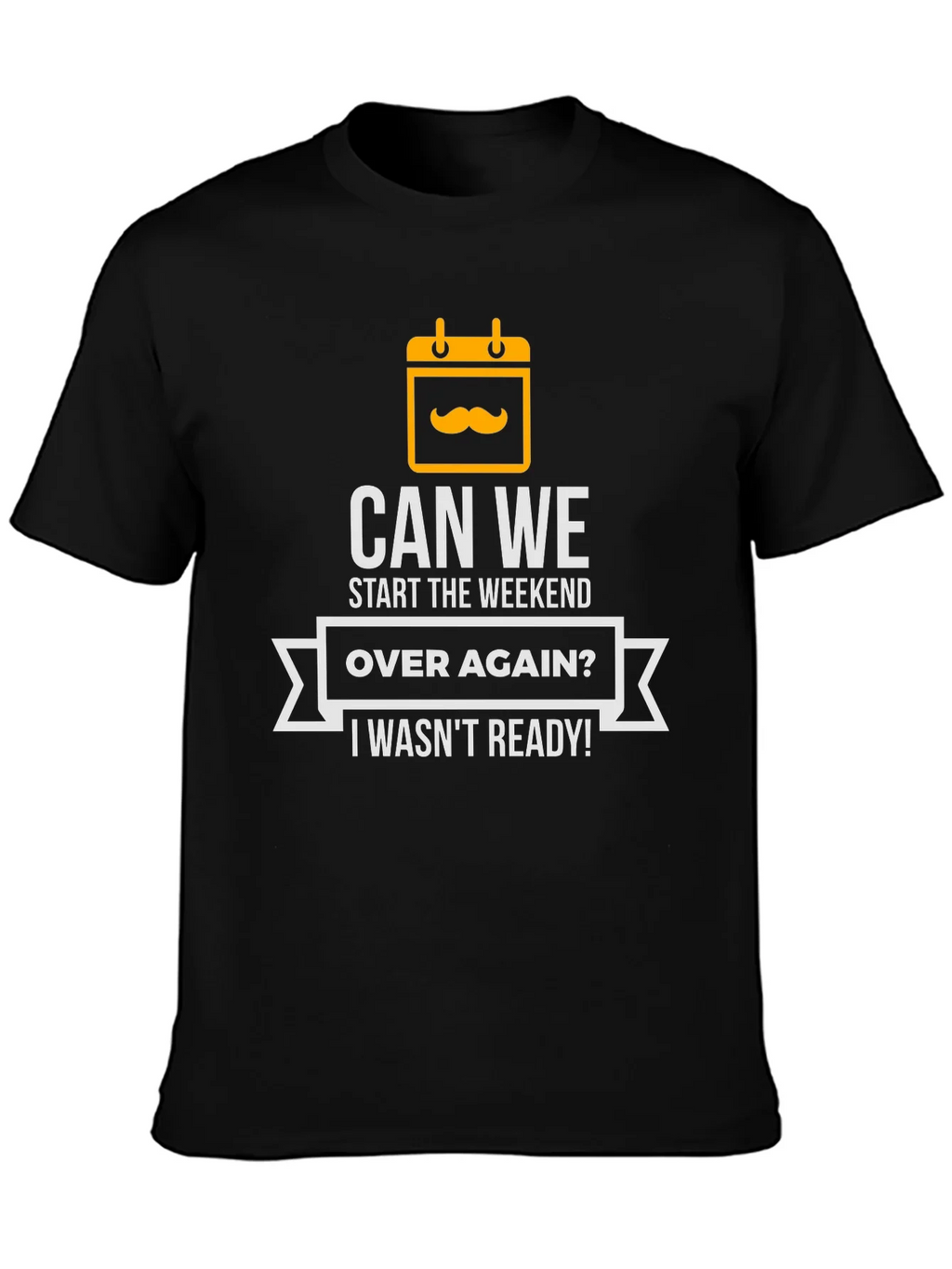 Can We Start The Weekend Over Again T-Shirt product image 6