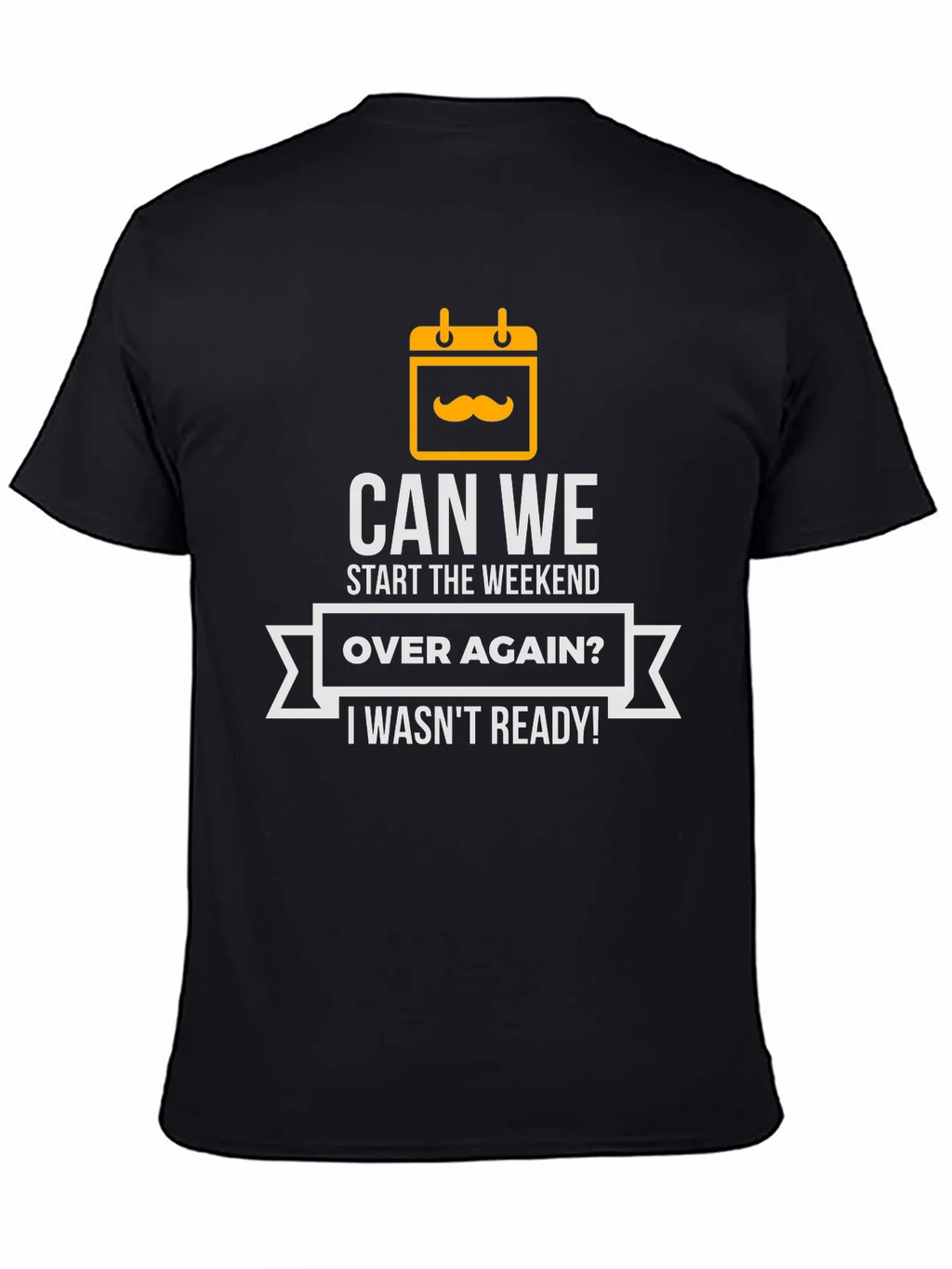 Can We Start The Weekend Over Again T-Shirt product image 7