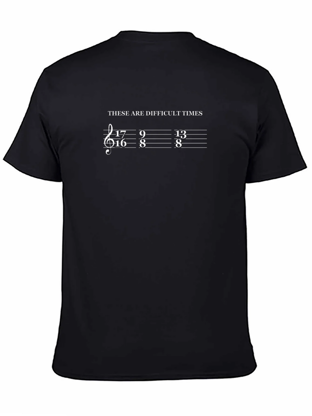 Difficult Times Music Humor T-Shirt product image 7
