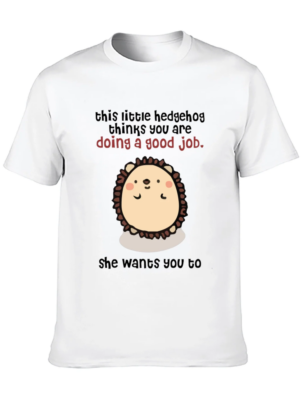 Cute Hedgehog Encouragement T-Shirt product image 12