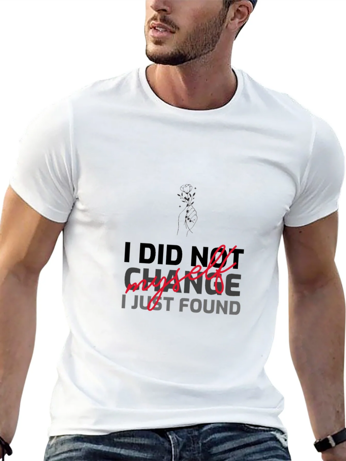 I DID NOT CHANGE MYSELF T-shirt product image 4