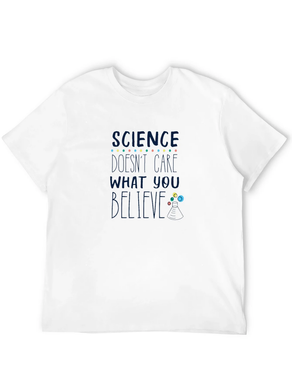 Science Dont Care What You Believe T-Shirt product image 3