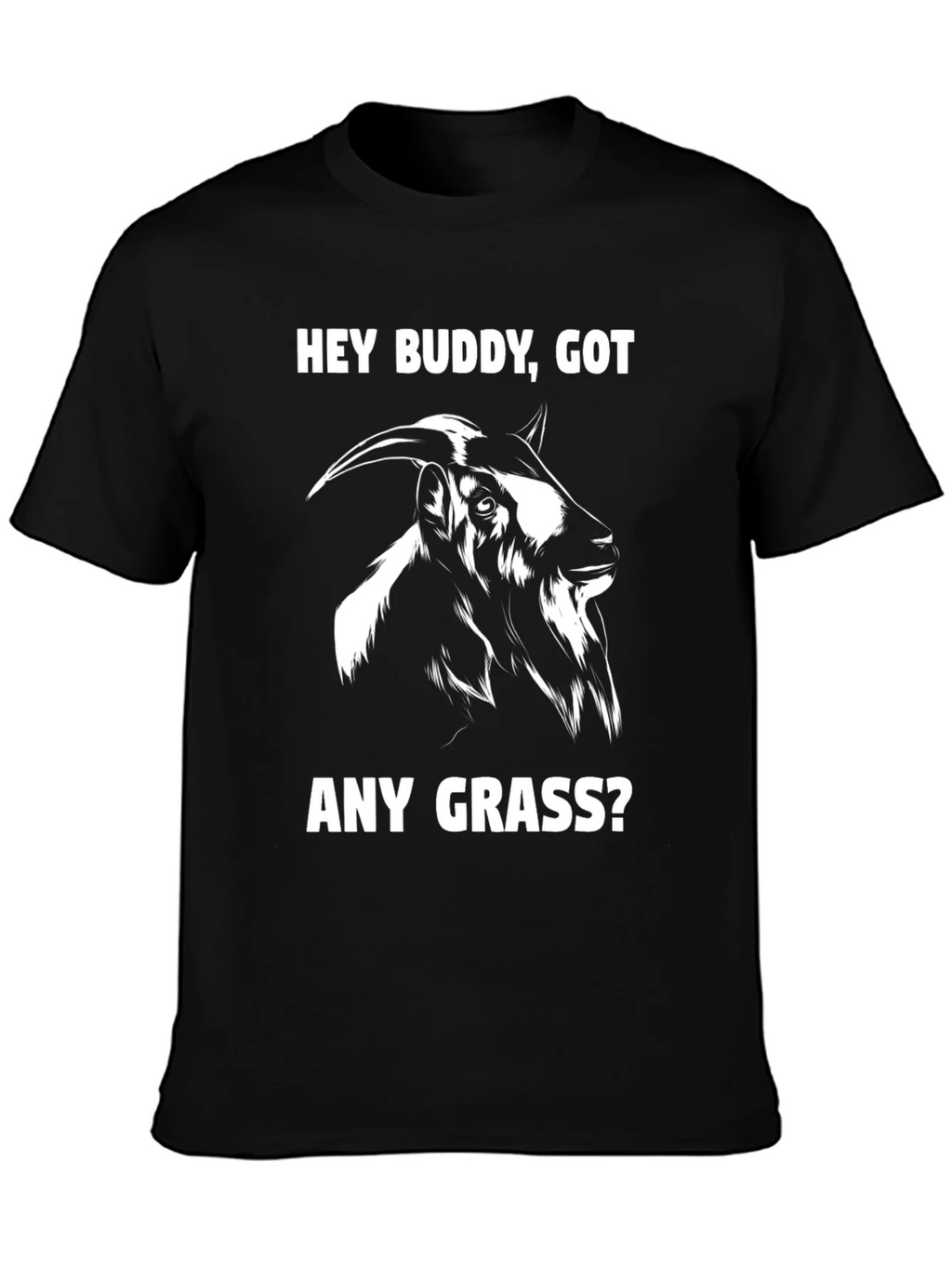 Funny Goat T-Shirt - Hey Buddy Got Any Grass? product image 6