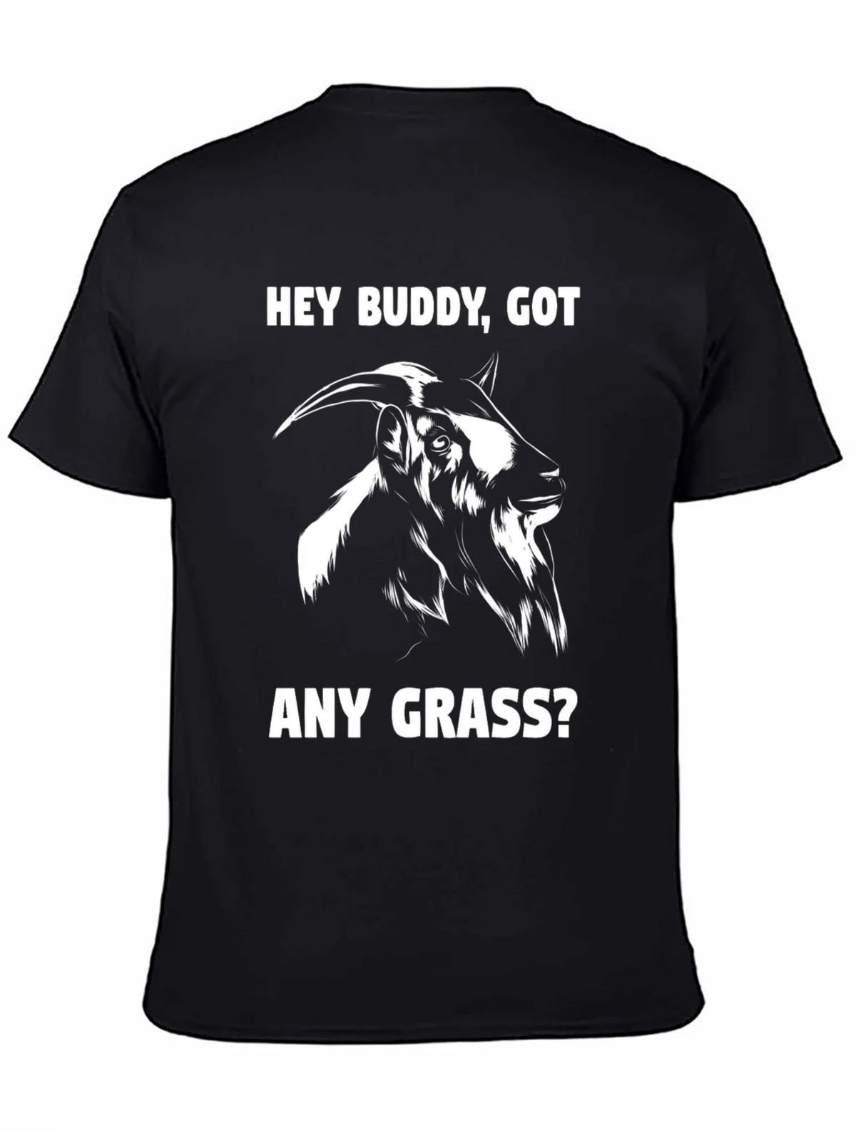 Funny Goat T-Shirt - Hey Buddy Got Any Grass? product image 7